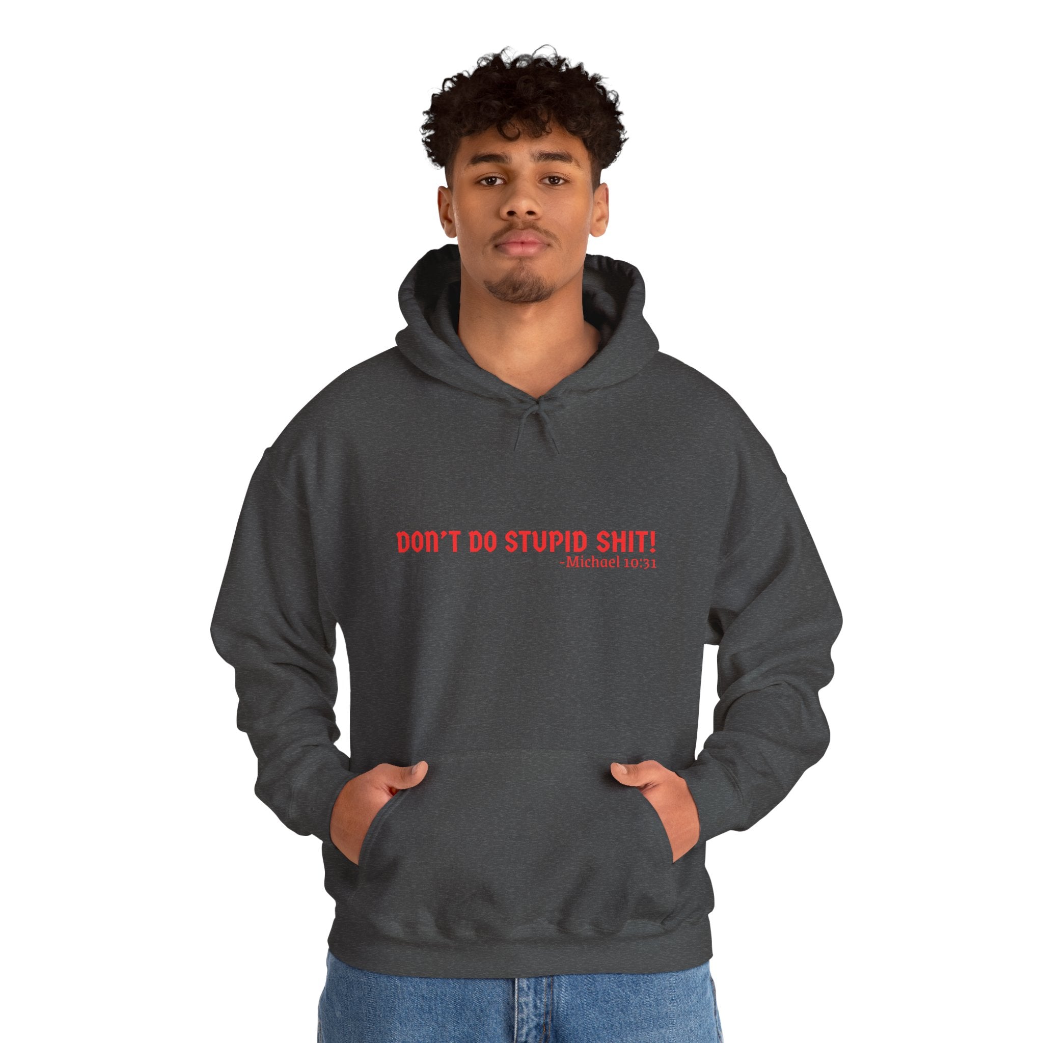 Funny Quote "Don't Do Stupid Shit" Hoodie, Unisex Sweatshirt, Gift for Friends, Motivational Apparel, Casual Wear, Funny Humor Clothing