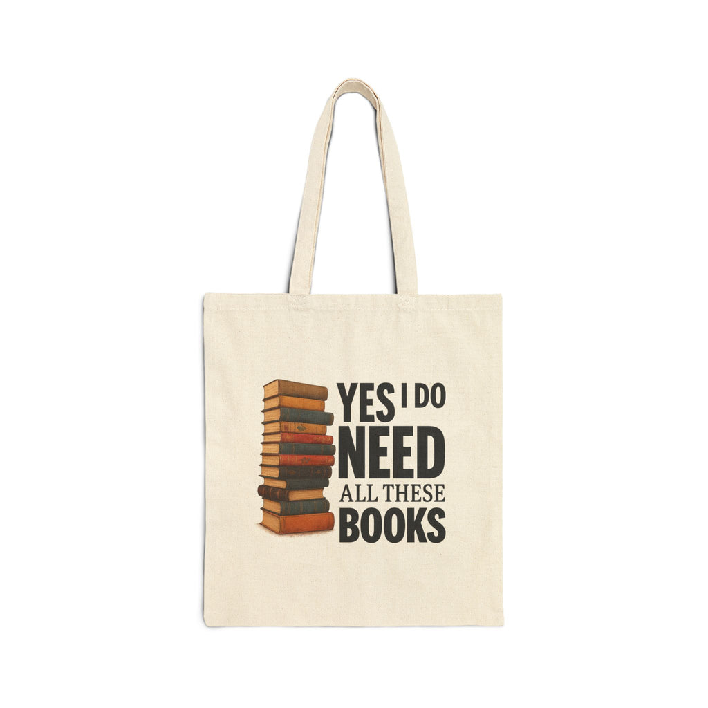 YES I NEED ALL THESE BOOKS - Book Lover Tote Bag - Perfect for Readers, Gifts for Book Lovers, Eco-Friendly Shopping Bag, Library Companion, Literary Gift