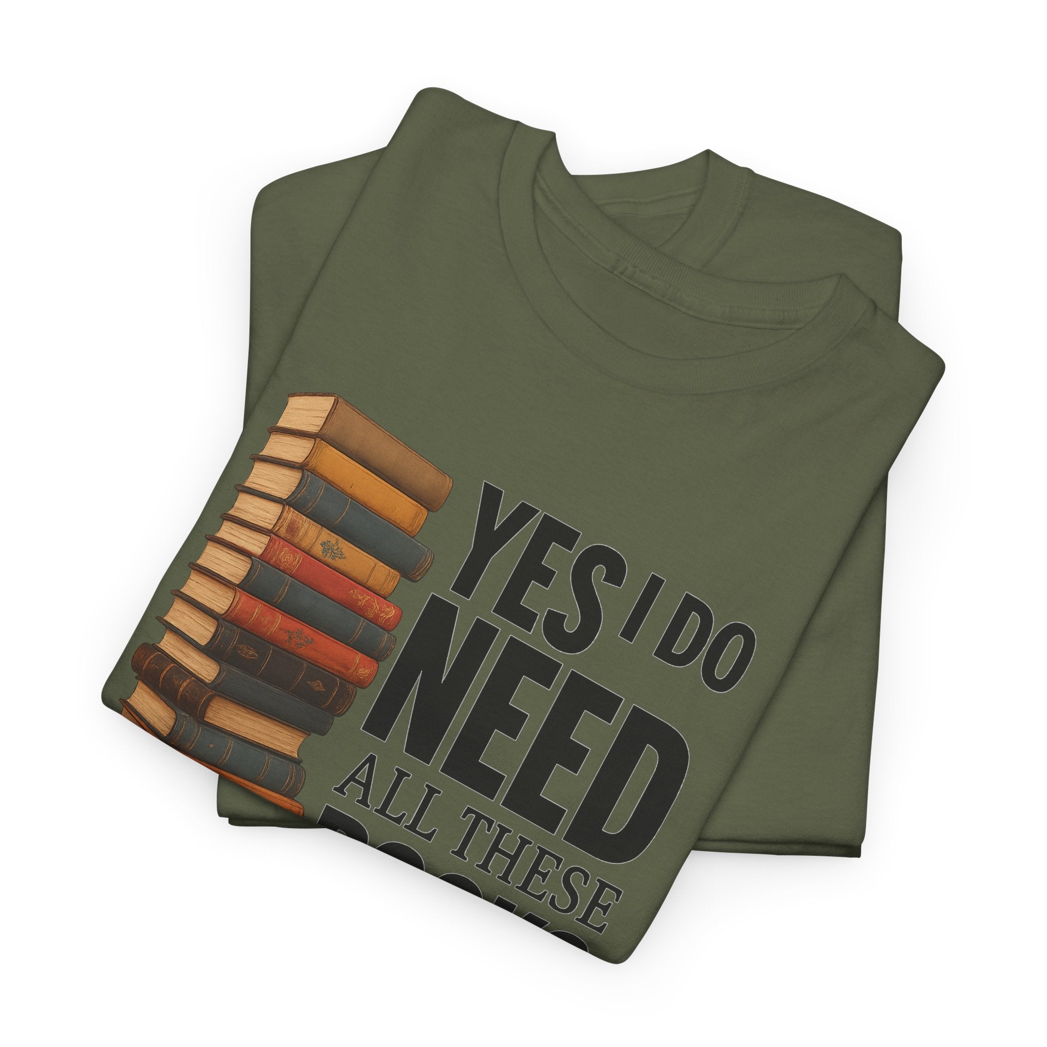 Yes, I Do Need All These Books T-shirt - Book Lover T-Shirt, Reading Gift, Library Enthusiast Shirt, Bookworm Apparel, Literary Humor Tee