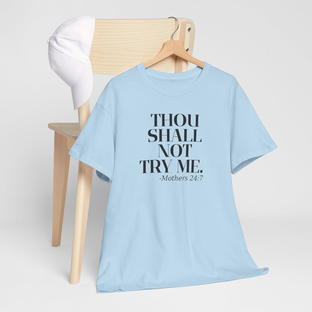 'Thou Shall Not Try Me. Mothers 24/7' Graphic T-Shirt, Funny Gift for Moms, Casual Wear, Unique Mother's Day