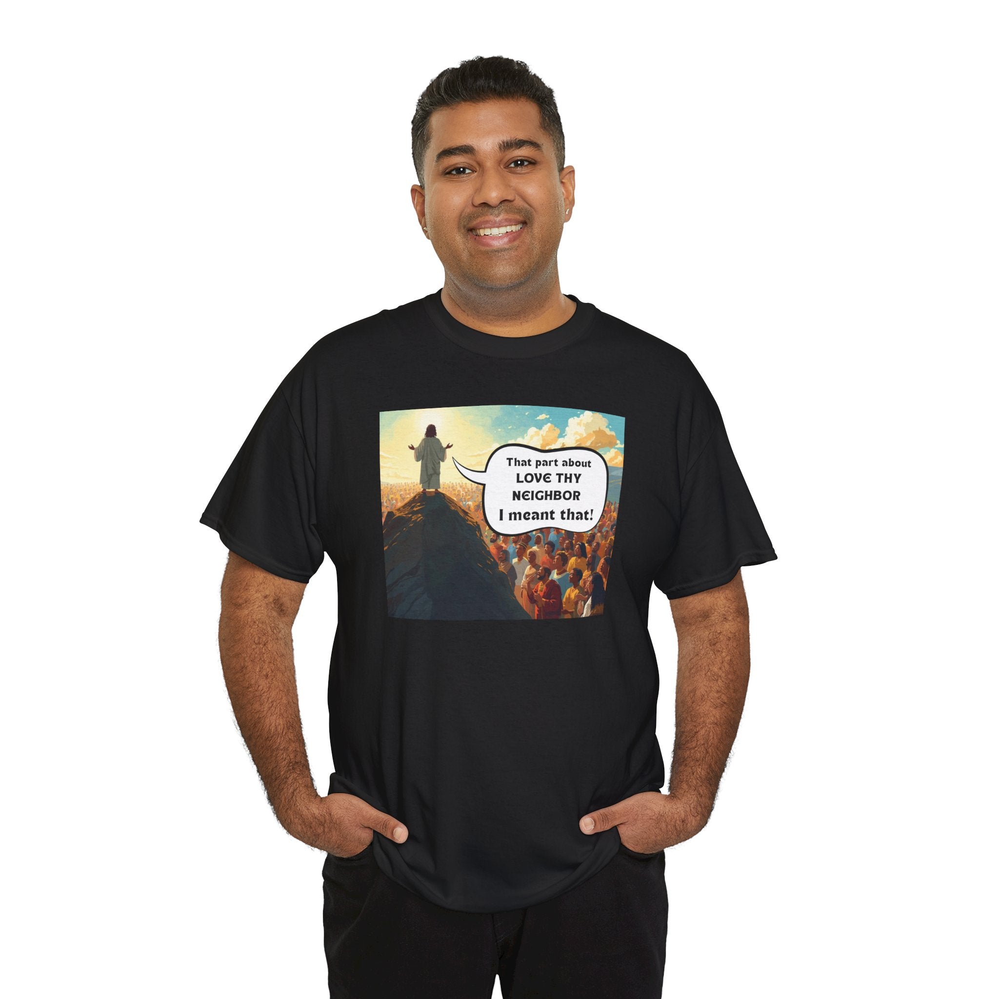 Love They Neighbor - Inspirational Quote Tee - Unisex Heavy Cotton T-Shirt, Motivational Gift, Relaxed Style, Everyday Wear,