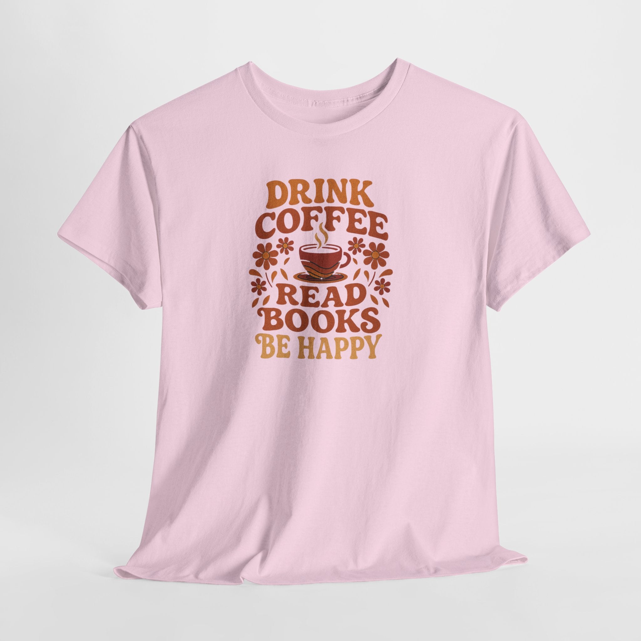 Coffee Lovers, Book Lovers Unisex Heavy Cotton Tee | Drink Coffee Read Books Be Happy, Gift for Book Lovers, Casual Wear, Cozy Outfit, Coffee Enthusiast