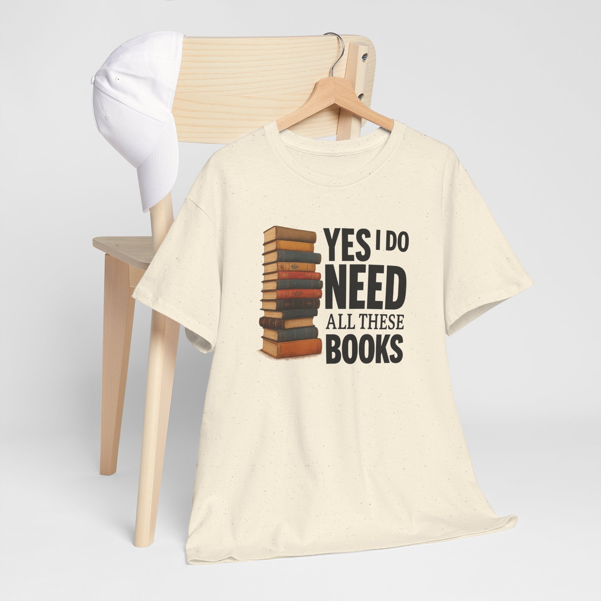 Yes, I Do Need All These Books T-shirt - Book Lover T-Shirt, Reading Gift, Library Enthusiast Shirt, Bookworm Apparel, Literary Humor Tee