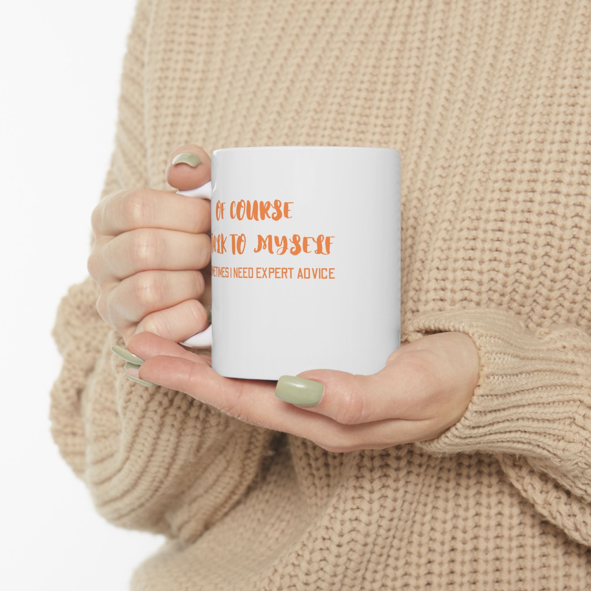 Of Course I Talk To Myself Coffee Mug, Motivational Gift, Funny Quote Mug, Self-Care Ceramic Cup, Unique Gift for Friends