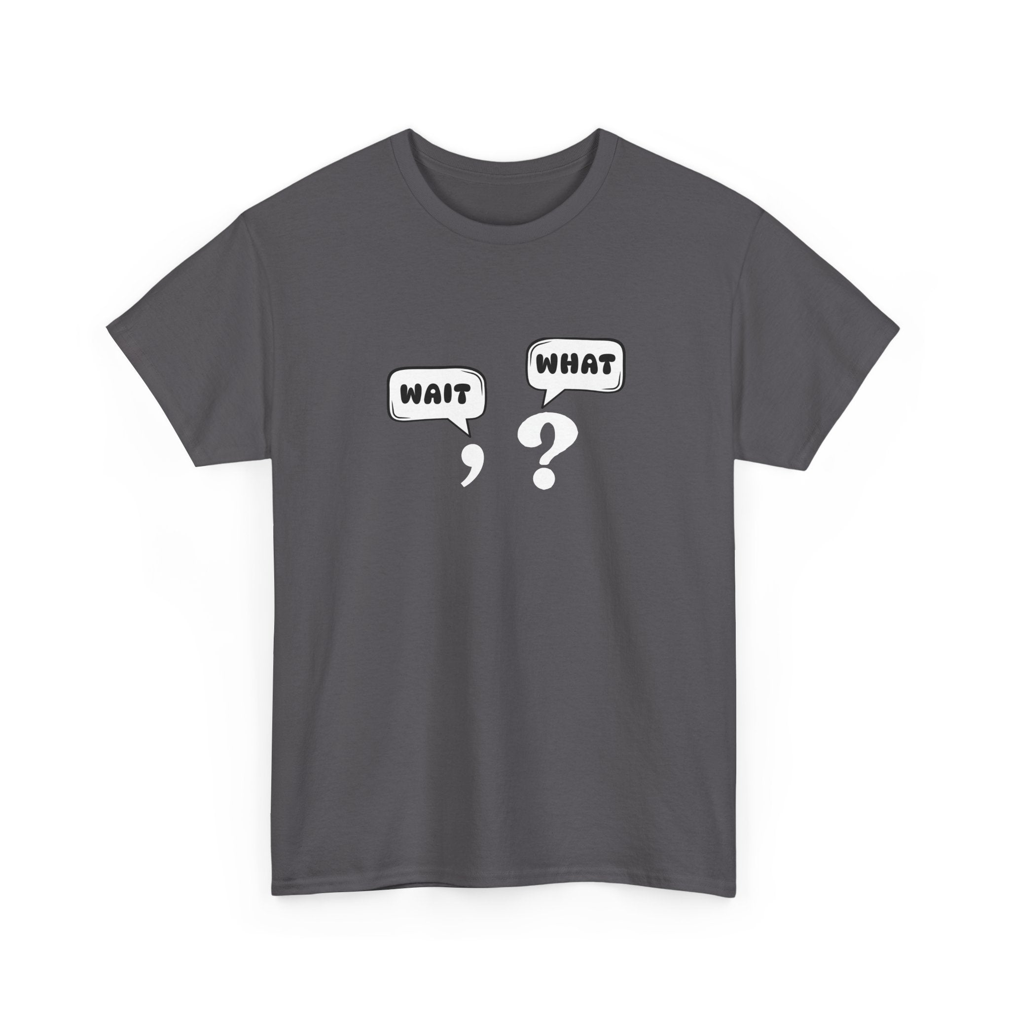Unisex Tee with Whimsical Quote | Funny Cotton T-shirt for Casual Outings, Gift for Friends, Teachers, Nerds, Grammar, Birthday Present, Everyday Wear