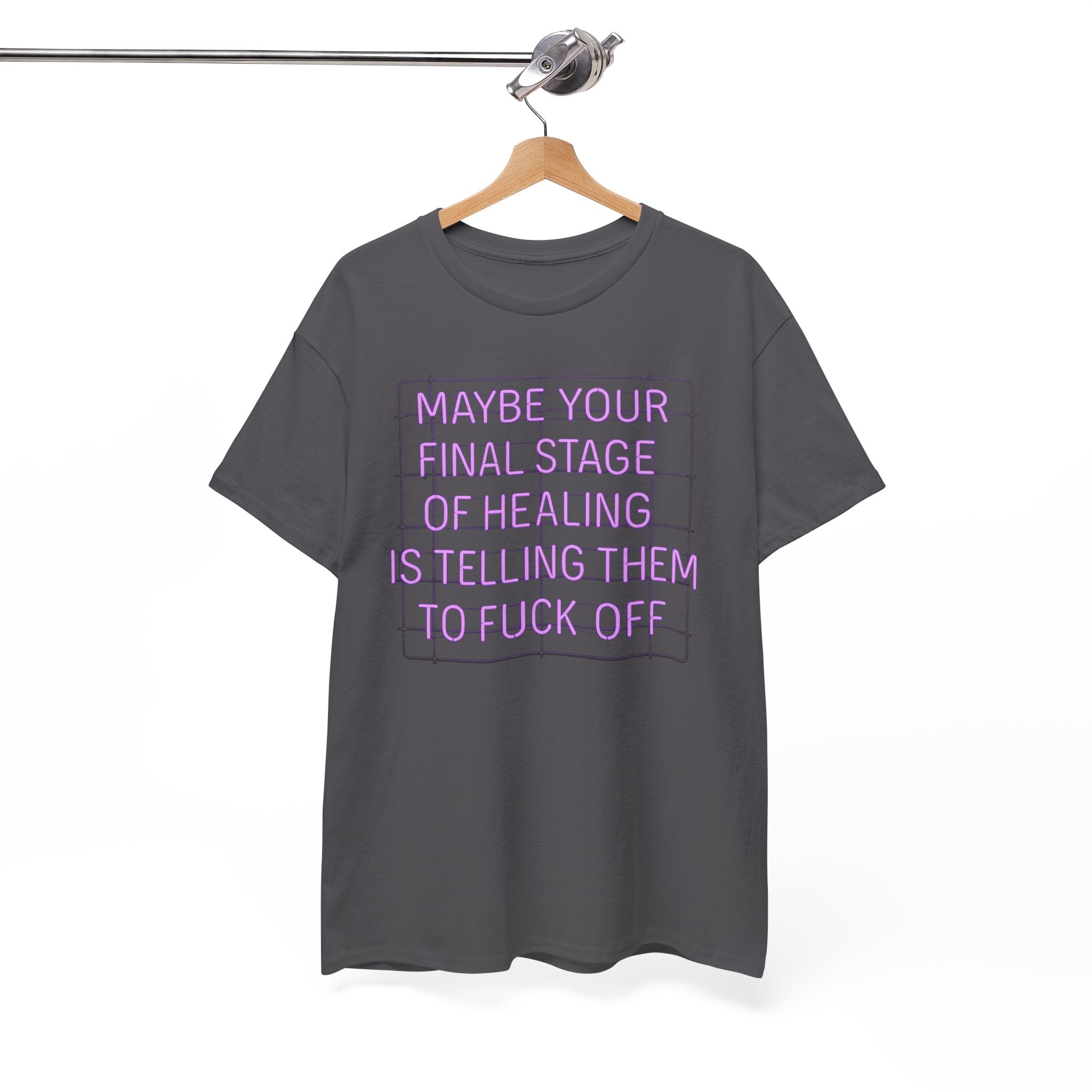 Unisex Heavy Cotton Tee - "Maybe Your Final Stage of Healing is Telling Them to F*ck Off" - Quirky Graphic Tee, Funny Saying Shirt, [...]