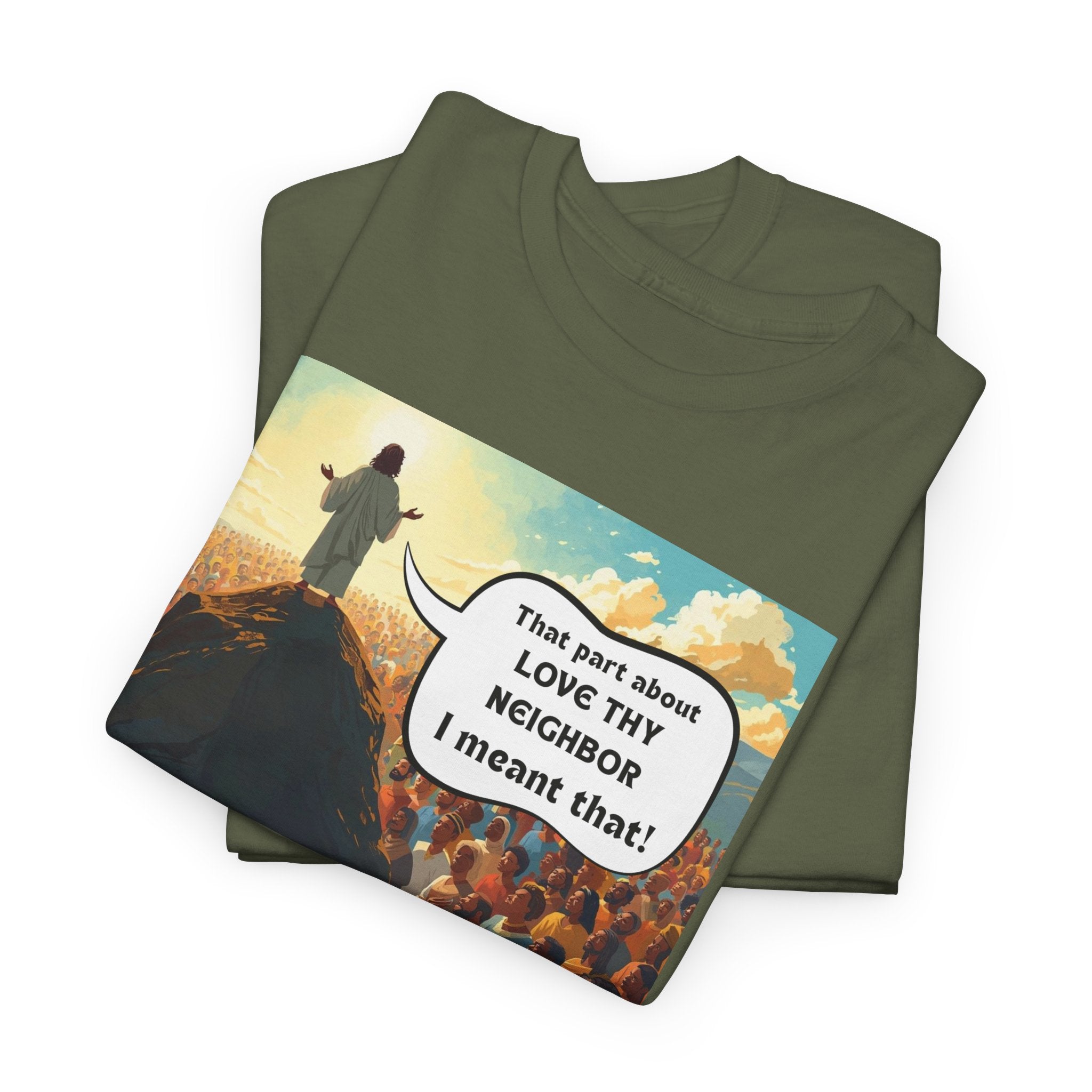 Love They Neighbor - Inspirational Quote Tee - Unisex Heavy Cotton T-Shirt, Motivational Gift, Relaxed Style, Everyday Wear,