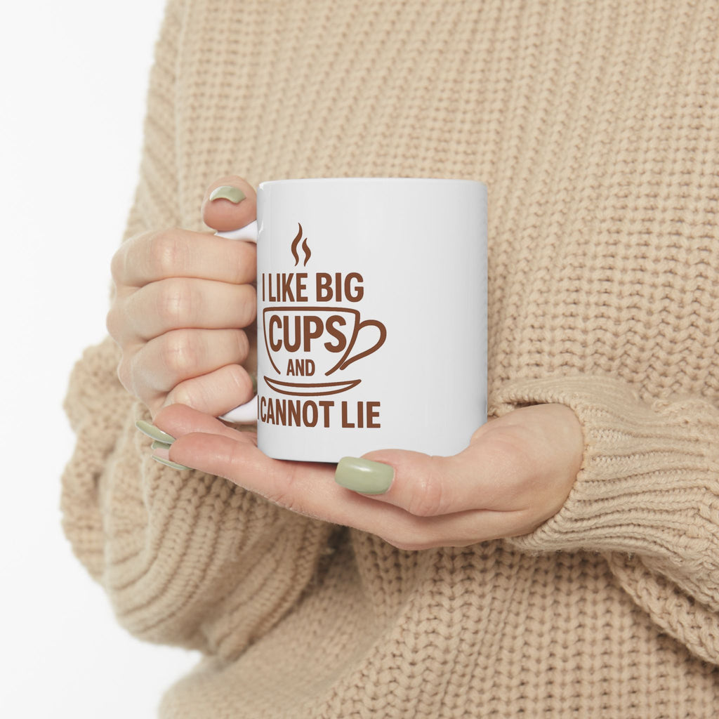 I Like Big Cups and I Cannot Lie Funny Coffee Mug, 11oz 15oz, Gift for Coffee Lovers, Humor Mug, Cute Mug for Friends, Birthday Gift, Office Mug
