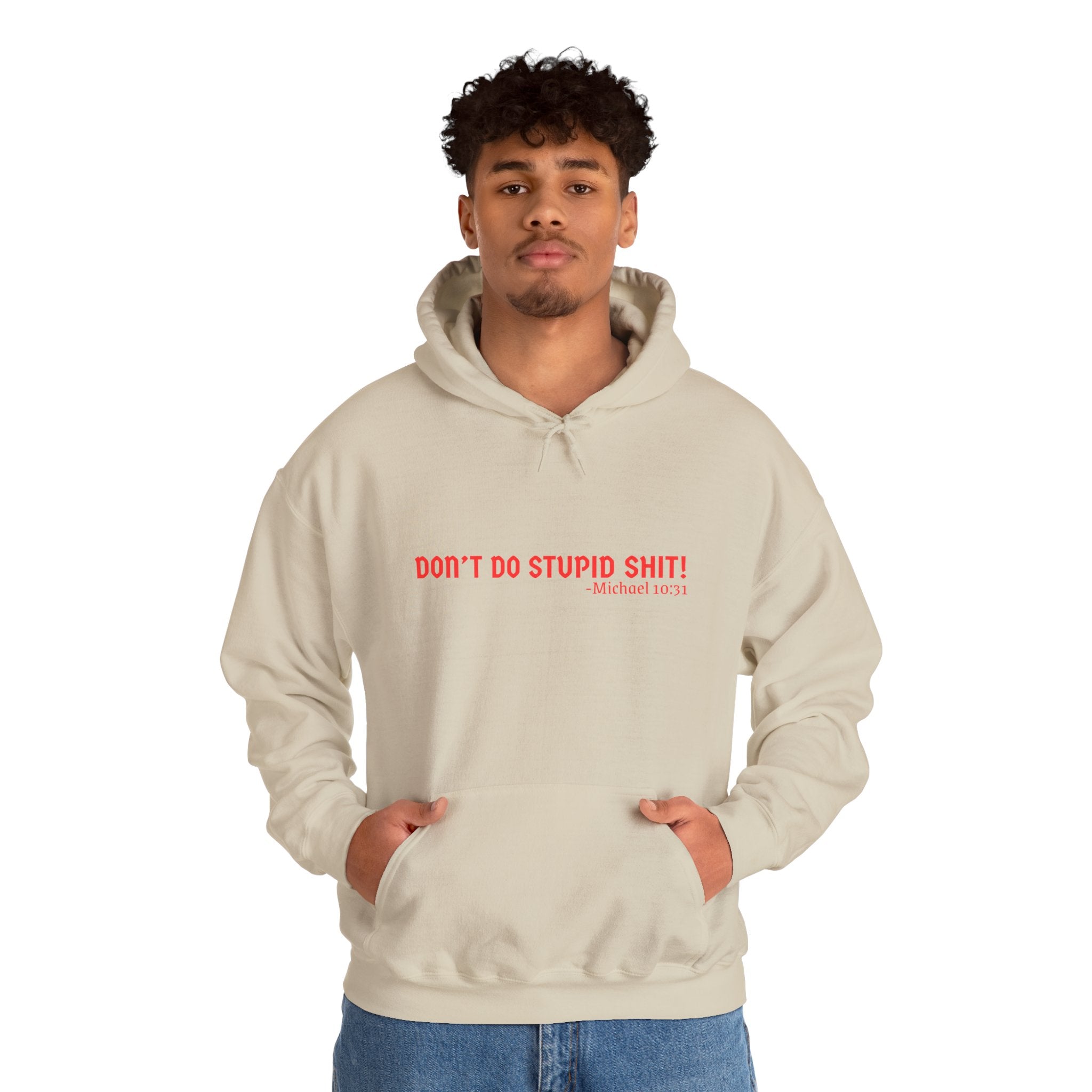 Funny Quote "Don't Do Stupid Shit" Hoodie, Unisex Sweatshirt, Gift for Friends, Motivational Apparel, Casual Wear, Funny Humor Clothing