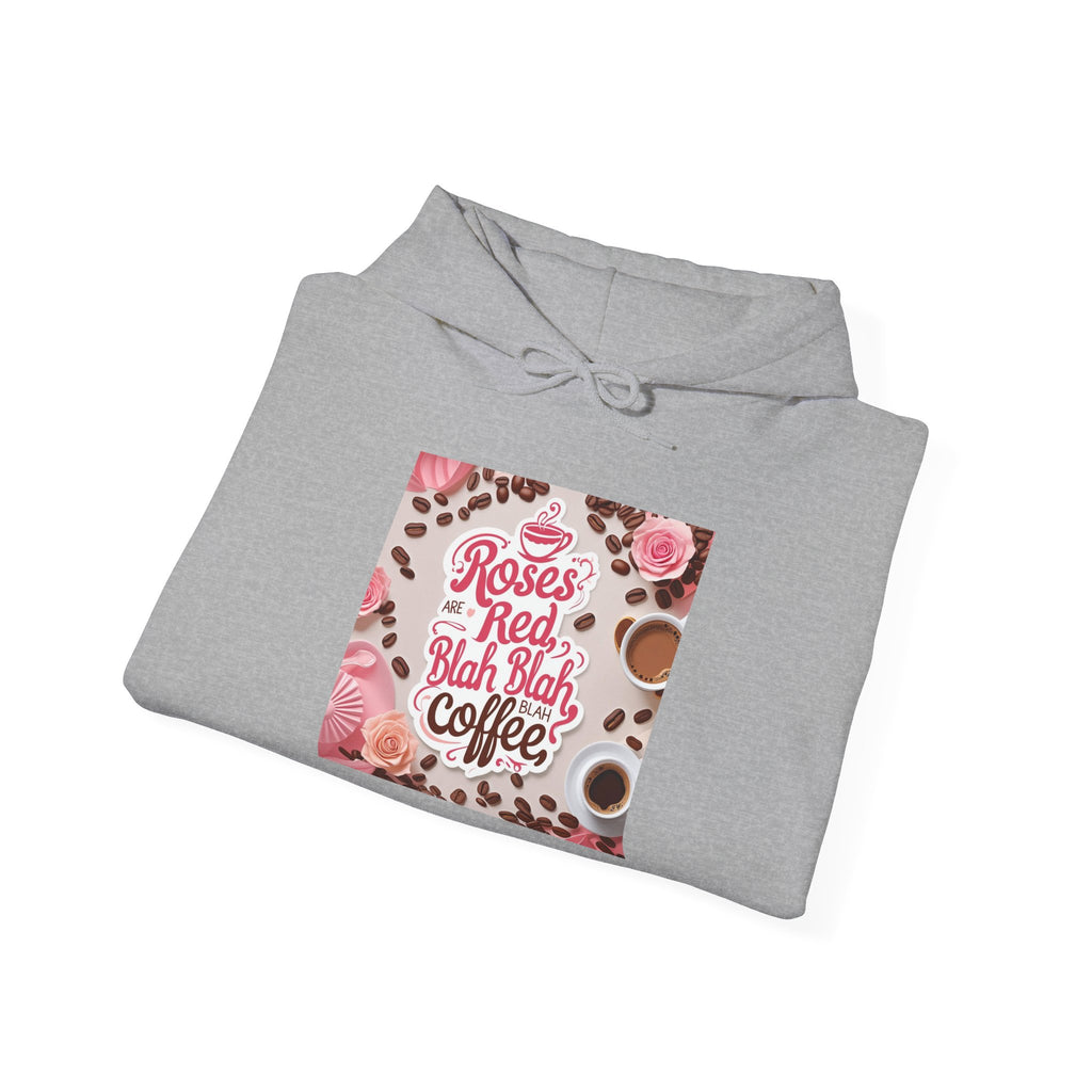 Roses are red...blah, blah blah, COFFEE! Vibrant Rich Coffee Hoodie, Perfect Gift for Coffee Enthusiasts, Ideal for Birthdays