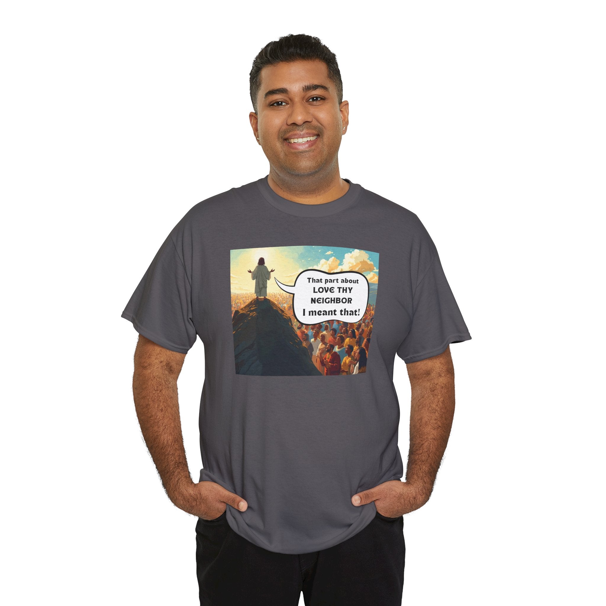 Love They Neighbor - Inspirational Quote Tee - Unisex Heavy Cotton T-Shirt, Motivational Gift, Relaxed Style, Everyday Wear,