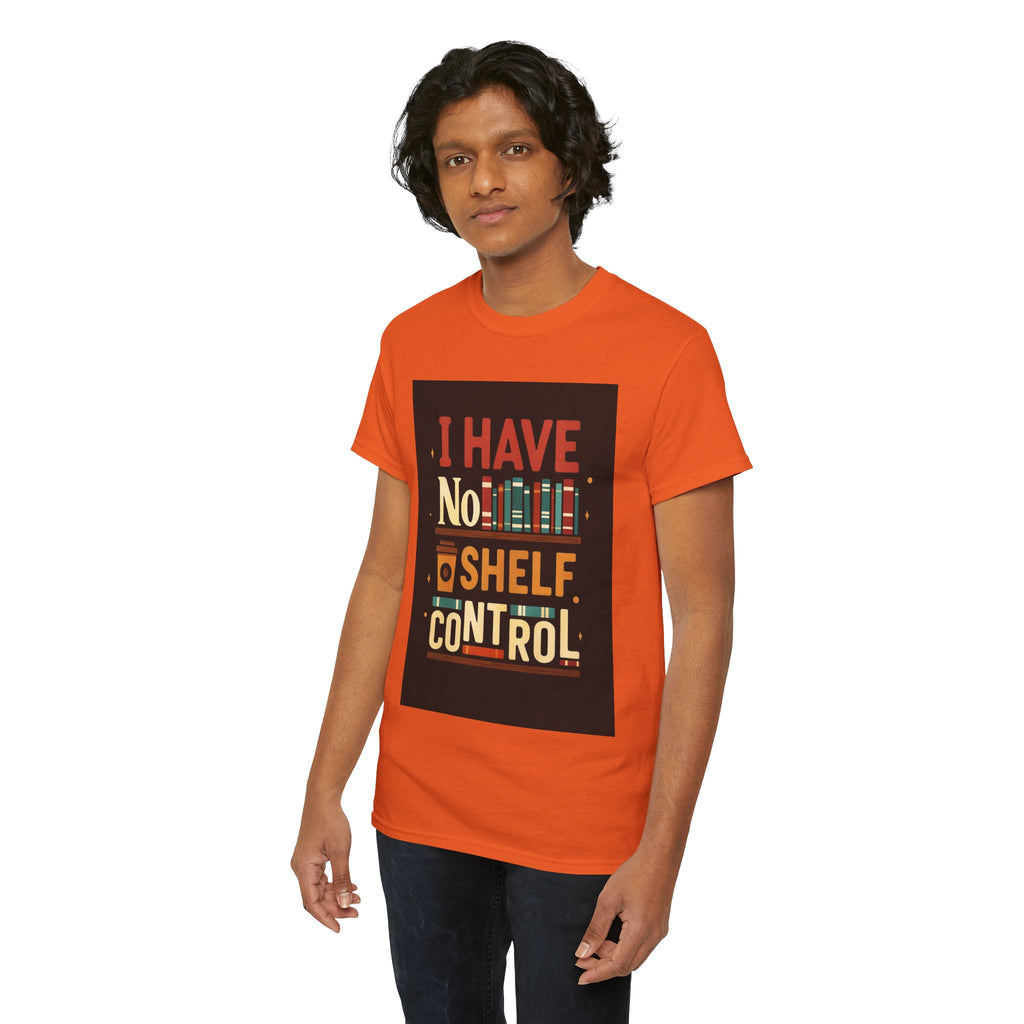 Book Lover's Humor Tee - I Have No Shelf Control, Gift for Readers, Bookish Apparel, Casual Wear, Funny T-Shirt