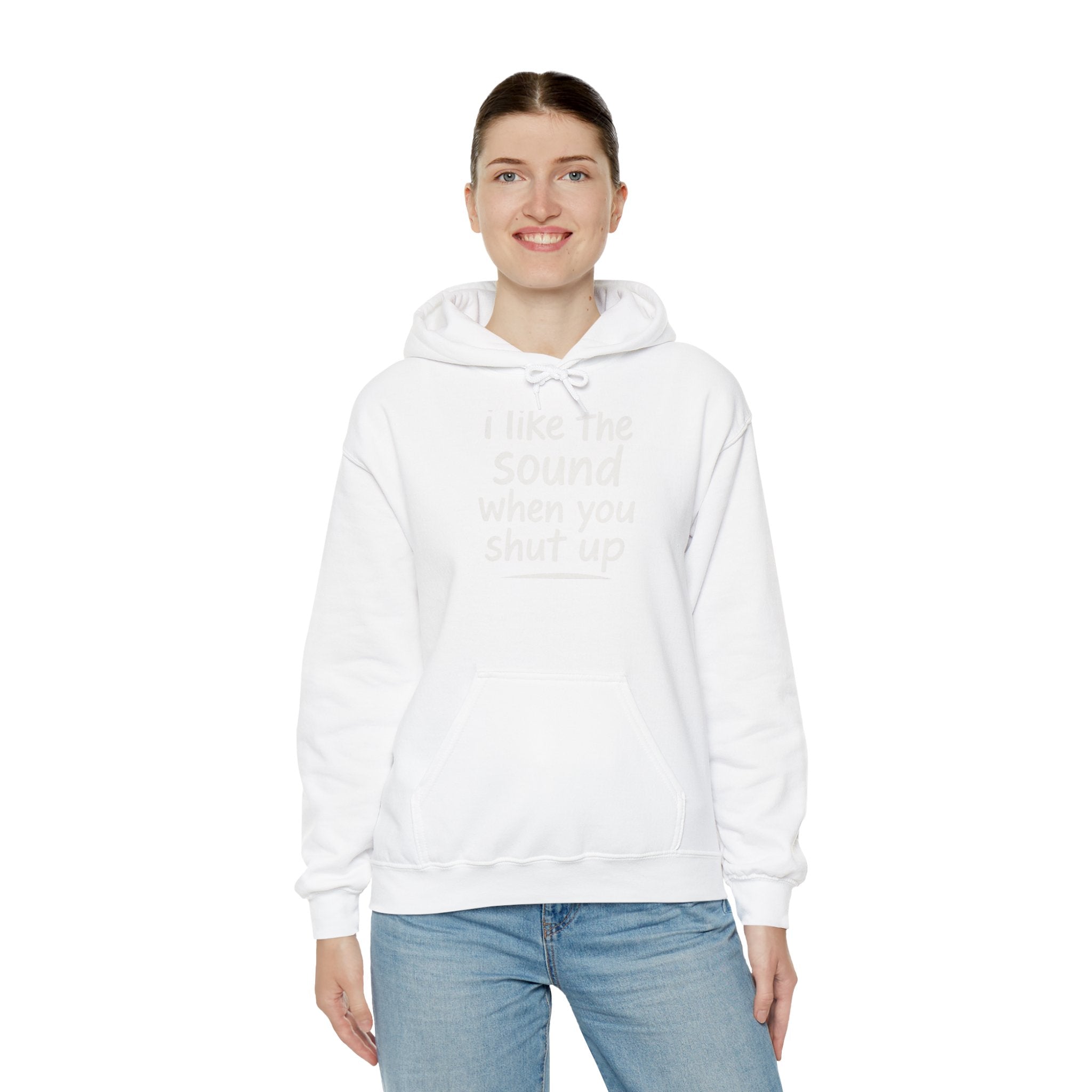I Like The Sound When You Shut Up - Unisex Heavy Blend Hoodie, Funny Gift for Friends, Casual Wear, Comfortable Hoodie, Humor Apparel