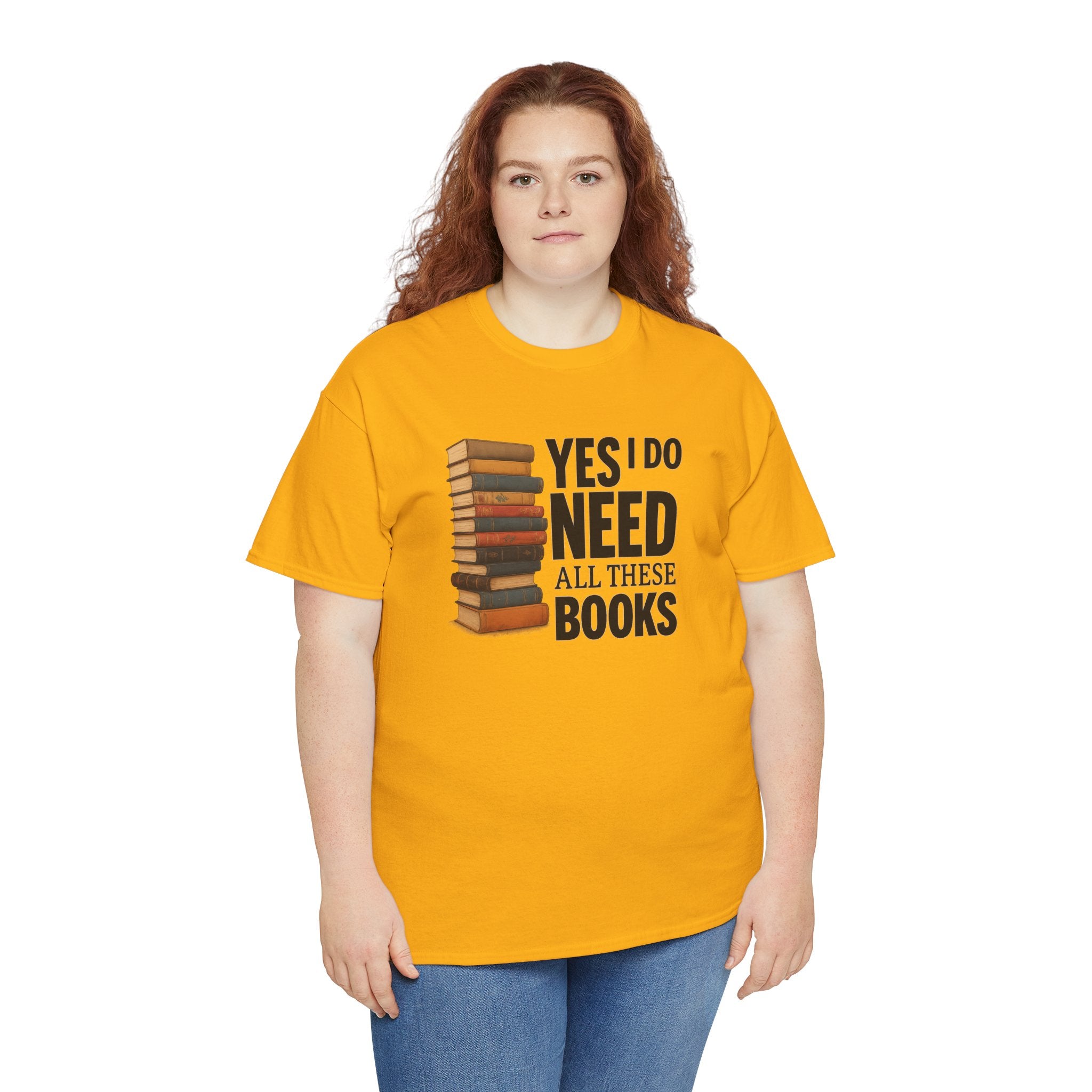 Yes, I Do Need All These Books T-shirt - Book Lover T-Shirt, Reading Gift, Library Enthusiast Shirt, Bookworm Apparel, Literary Humor Tee
