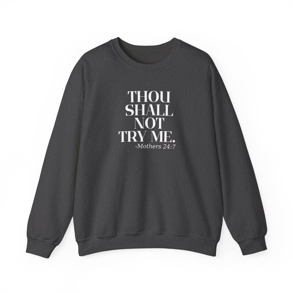 Thou Shall Not Try Me Mom Sweatshirt, Comfy Crewneck, Mother's Day Gift, Casual Wear