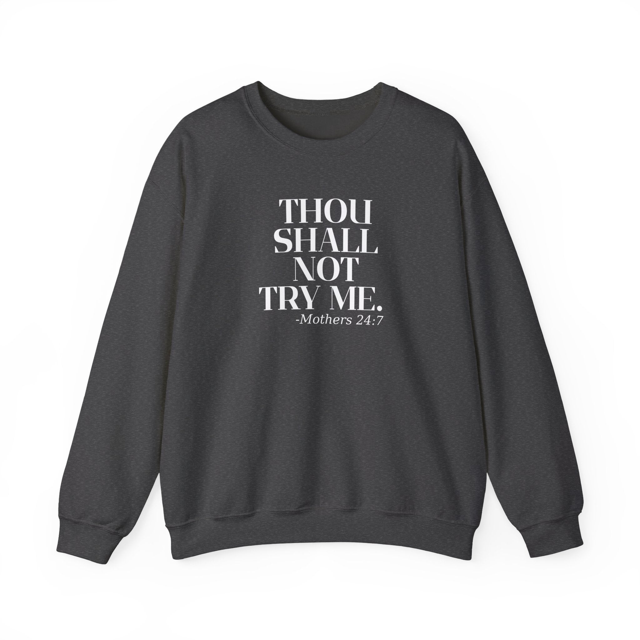 Thou Shall Not Try Me Mom Sweatshirt, Comfy Crewneck, Mother's Day Gift, Casual Wear