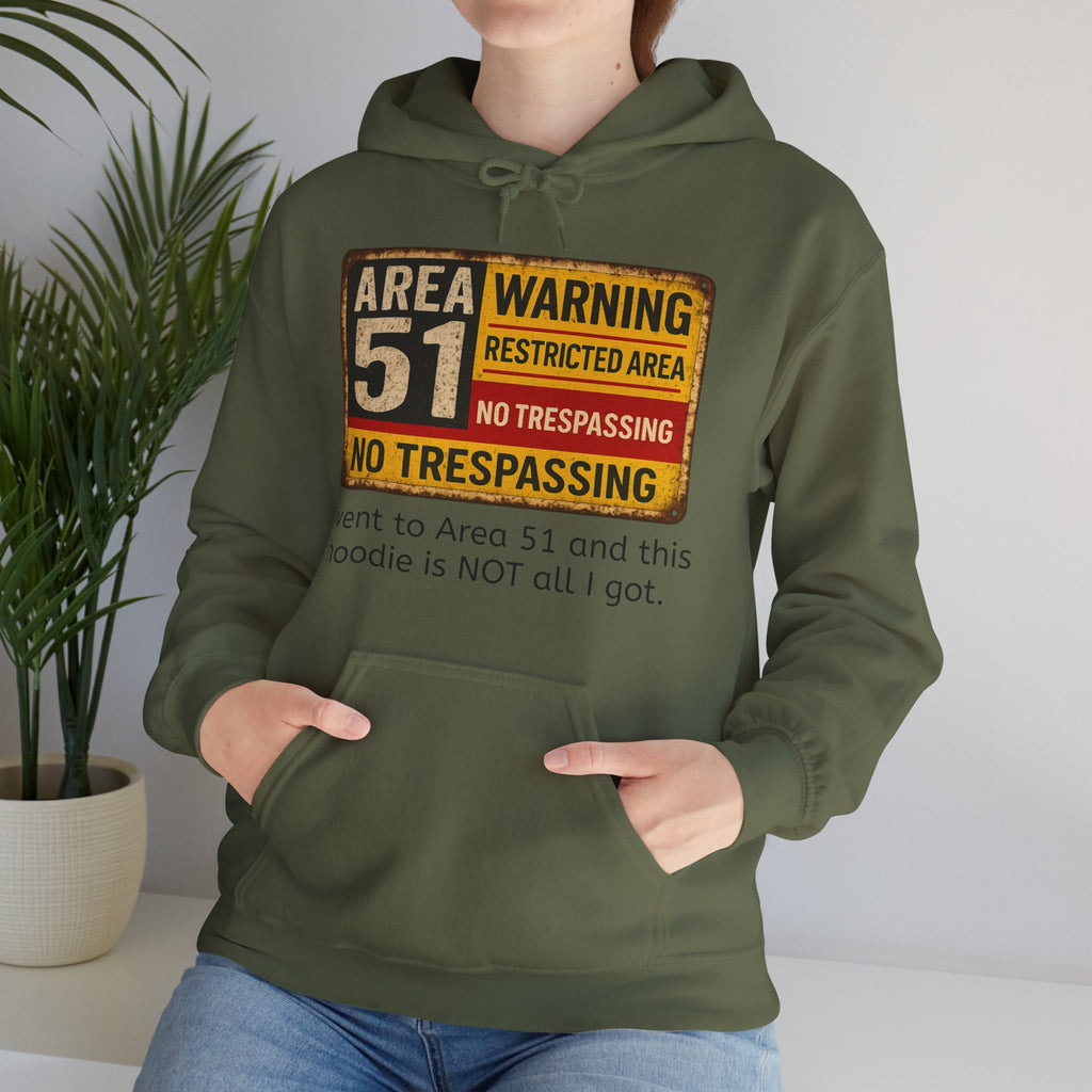 “I went to Area 51 and this hoodie is NOT all I got” Alien Hoodie