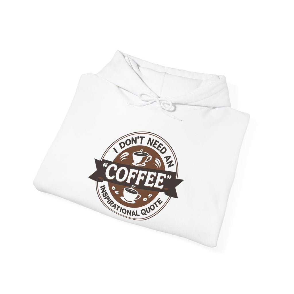 No Inspirational Quotes, just Coffee - Coffee Lovers Unisex Hoodie, Cozy Sweatshirt for Coffee Enthusiasts, Gift for Birthdays, Relaxed Vibe, Perfect for Chill Days