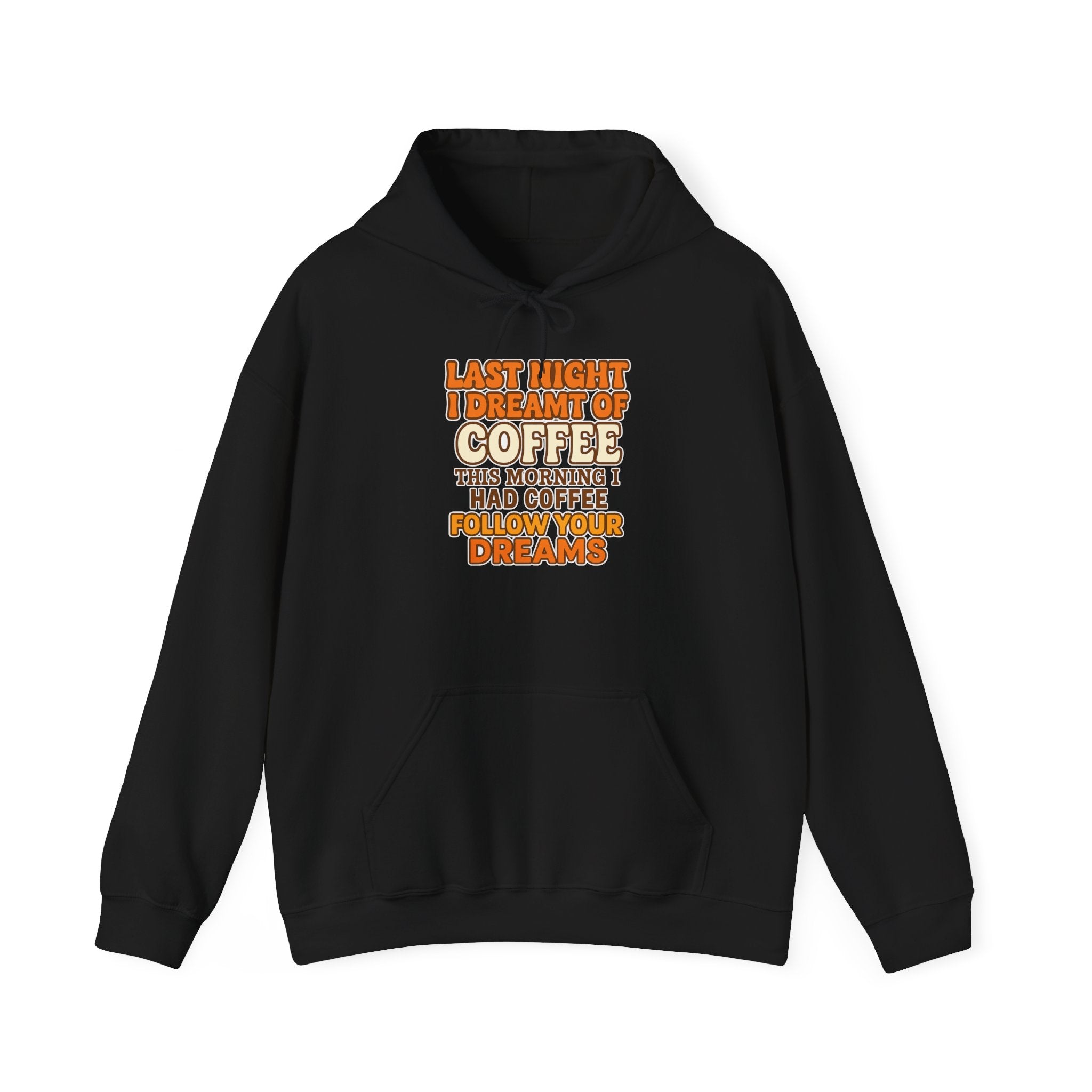 Dream of Coffee Follow Your Dreams Coffee-Inspired Unisex Hoodie, Cozy Sweatshirt Gift, Coffee Lover Sweatshirt, Perfect for Casual Days, Unique Graphic