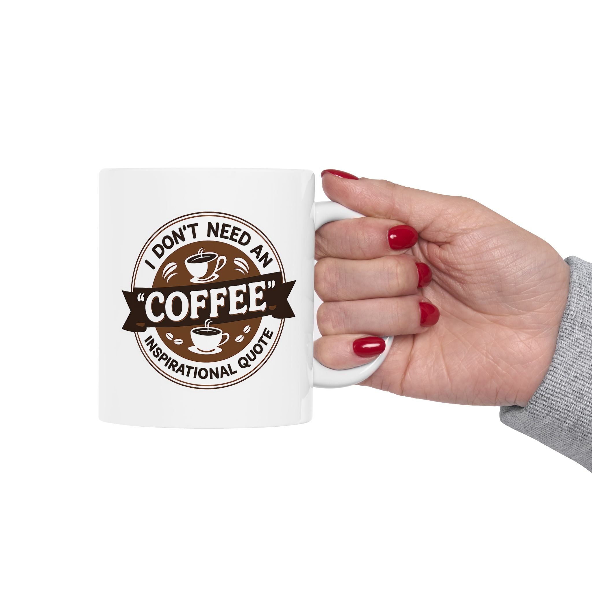 I don't Need Inspiration, I need Coffee - Coffee Lover's Ceramic Mug - Just Coffee - Gift for Home, Office, Tea, Birthday, Holidays