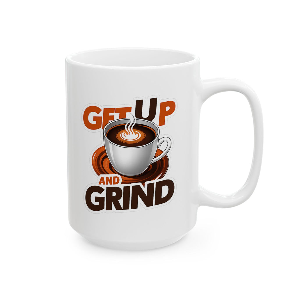 Get up and Grind Coffee Mug: Morning Boost, Gift for Entrepreneurs, Funny Cup, Kitchen Decor, Cozy Drinkware