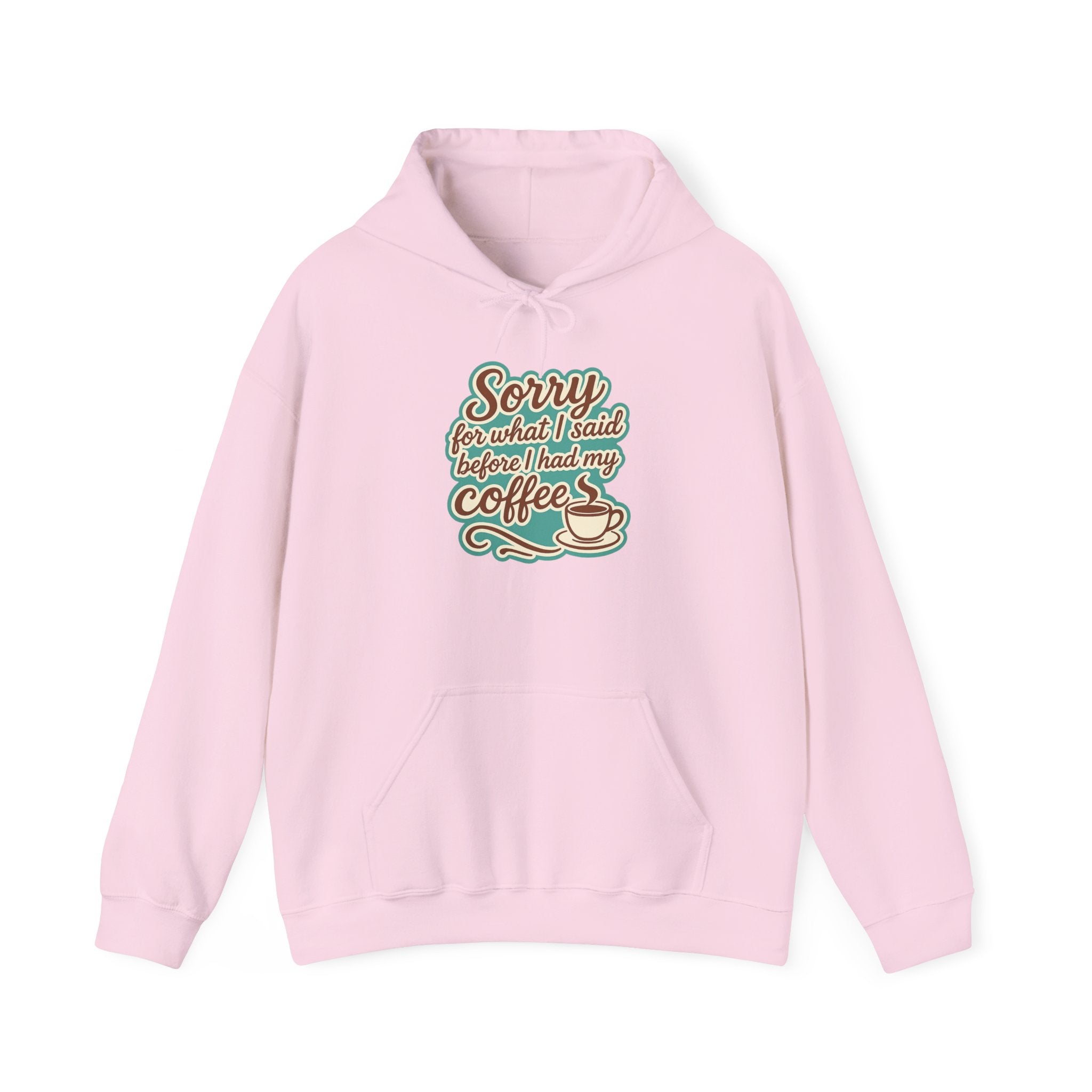 Coffee Lover's Hoodie, "Sorry for What I Said Before I Had My Coffee", Unisex Hooded Sweatshirt, Funny Gift for Friends, Cozy Casual Wear