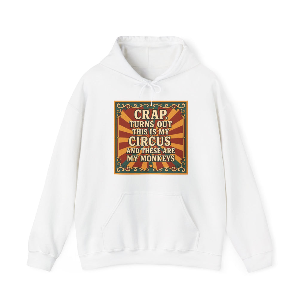 Definitely My Circus and Monkeys Unisex Hoodie - Funny Sweatshirt, Quirky Humor for Birthdays, Cozy Everyday Wear, Unique Gift Idea