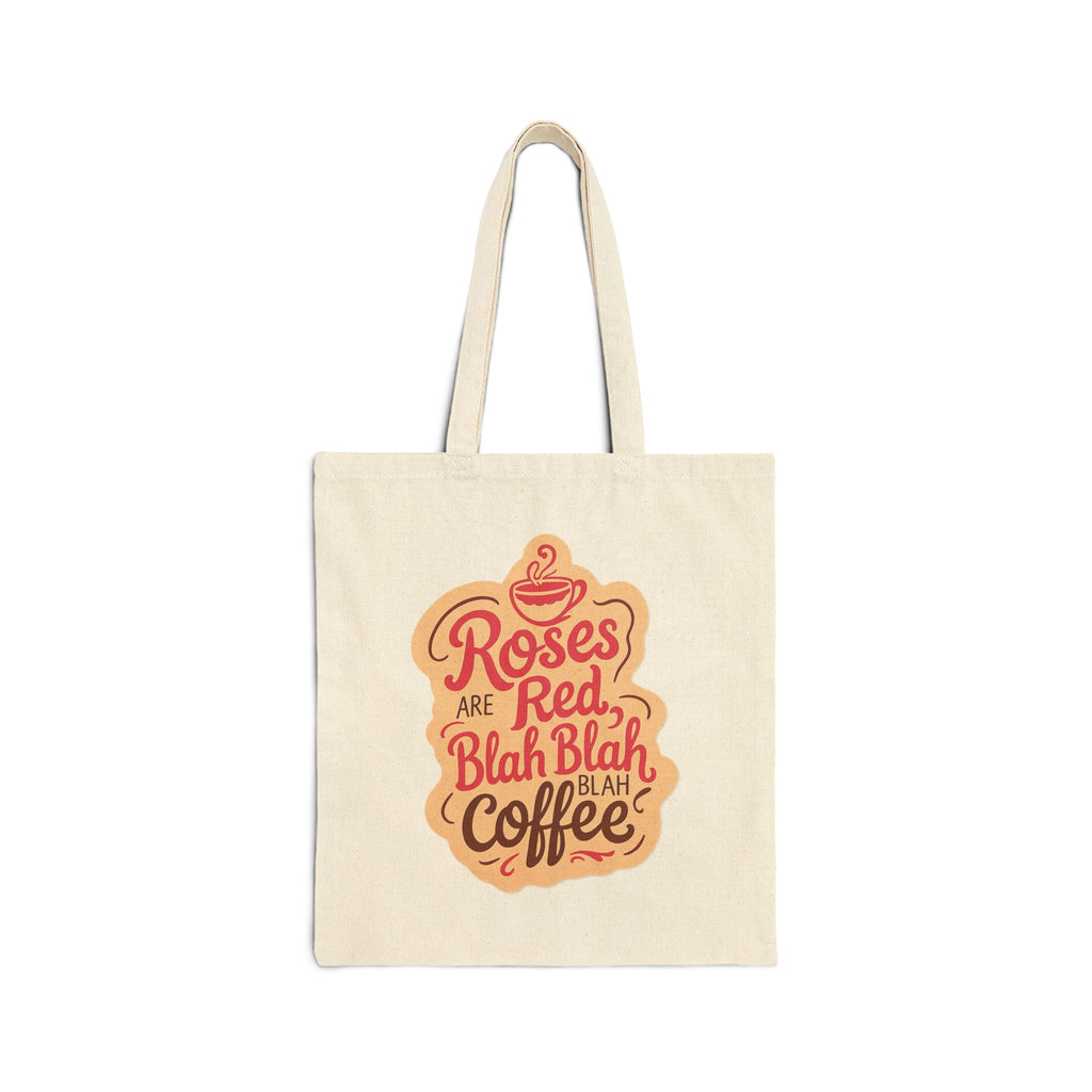 ROSES ARE RED, BLAH, BLAH, Coffee Lover Cotton Canvas Tote Bag - Coffee Enthusiasts, Reusable Shopping Tote, Eco-Friendly Bag