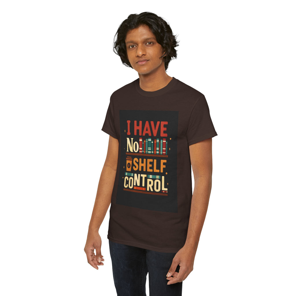 Book Lover's Humor Tee - I Have No Shelf Control, Gift for Readers, Bookish Apparel, Casual Wear, Funny T-Shirt