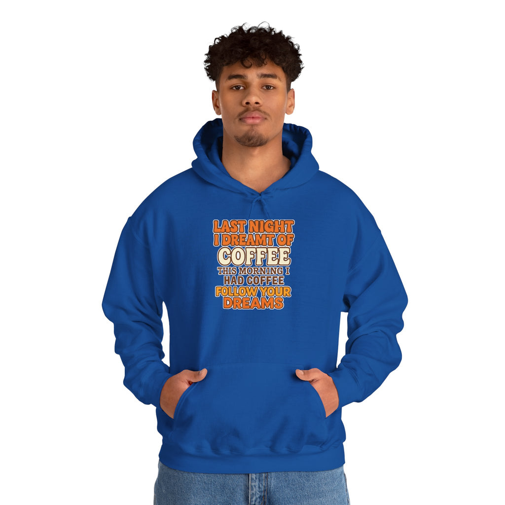 Dream of Coffee Follow Your Dreams Coffee-Inspired Unisex Hoodie, Cozy Sweatshirt Gift, Coffee Lover Sweatshirt, Perfect for Casual Days, Unique Graphic
