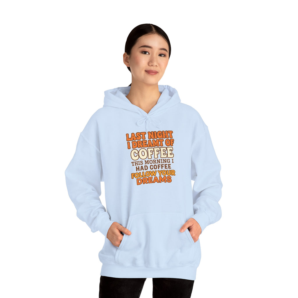 Dream of Coffee Follow Your Dreams Coffee-Inspired Unisex Hoodie, Cozy Sweatshirt Gift, Coffee Lover Sweatshirt, Perfect for Casual Days, Unique Graphic