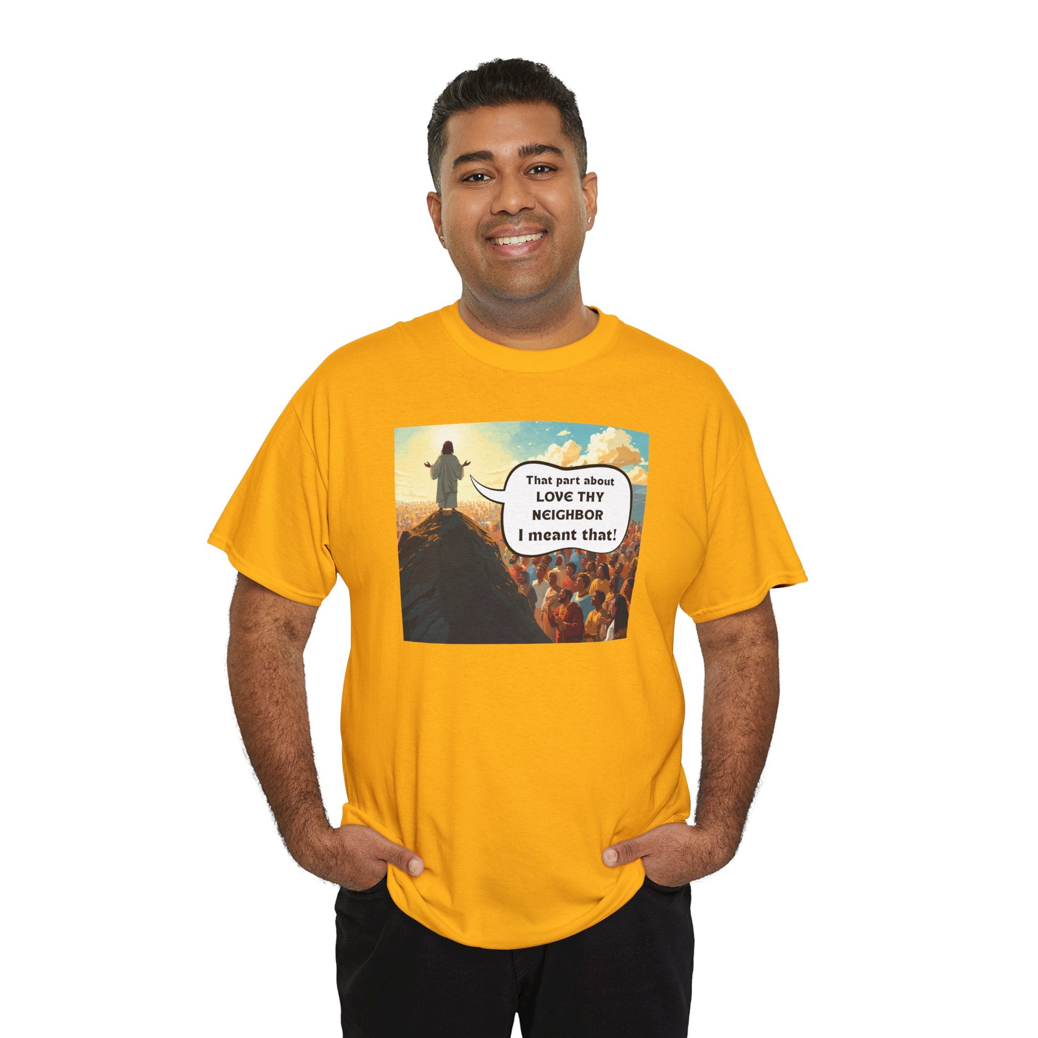 Love They Neighbor - Inspirational Quote Tee - Unisex Heavy Cotton T-Shirt, Motivational Gift, Relaxed Style, Everyday Wear,