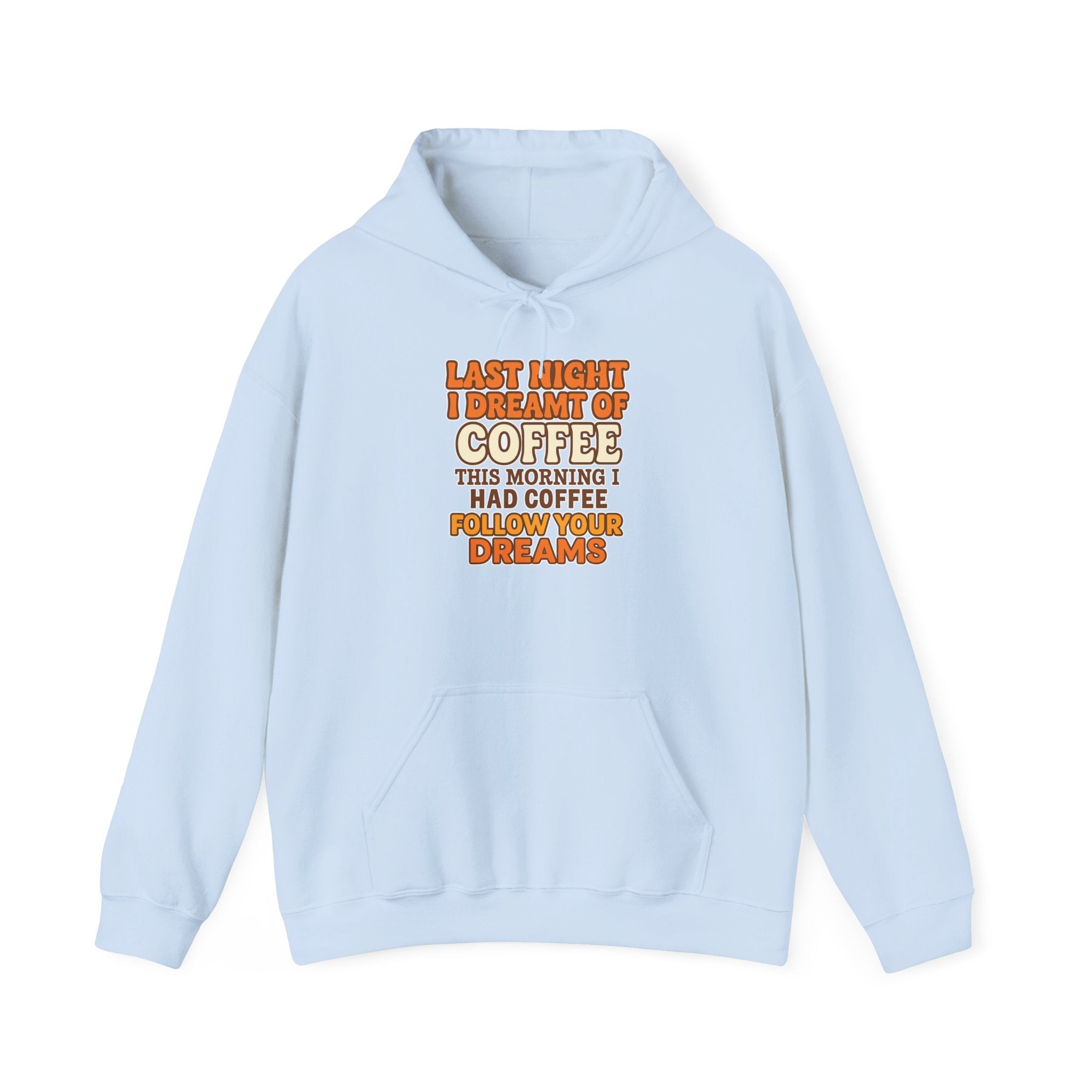 Dream of Coffee Follow Your Dreams Coffee-Inspired Unisex Hoodie, Cozy Sweatshirt Gift, Coffee Lover Sweatshirt, Perfect for Casual Days, Unique Graphic