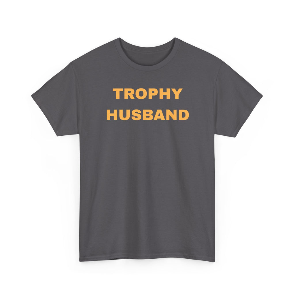 Trophy Husband T-shirt - Casual Gift for Him, Funny Apparel, Perfect for Anniversaries, Birthdays, and Weddings, Father's Day, Quirky Men's Shirt