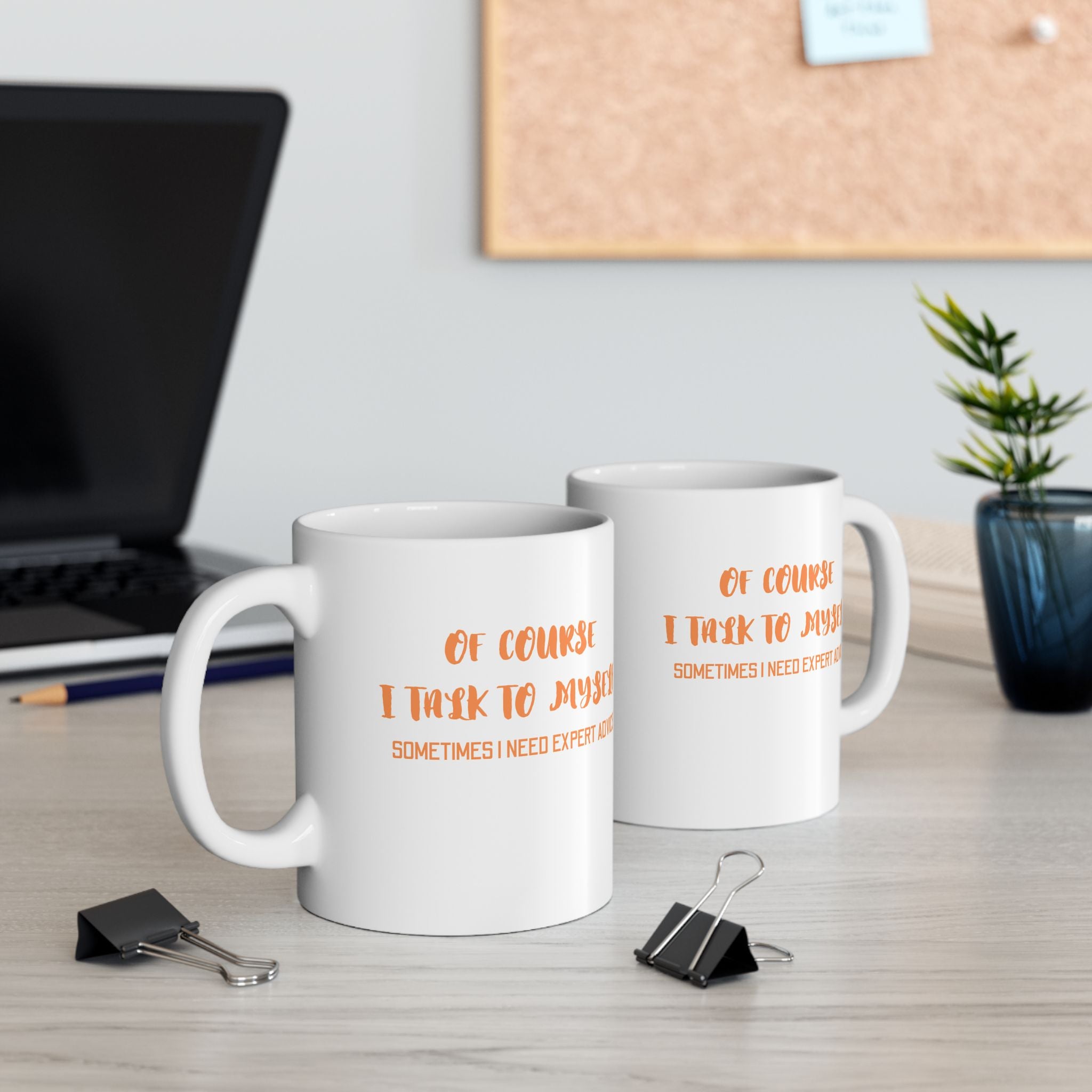 Of Course I Talk To Myself Coffee Mug, Motivational Gift, Funny Quote Mug, Self-Care Ceramic Cup, Unique Gift for Friends