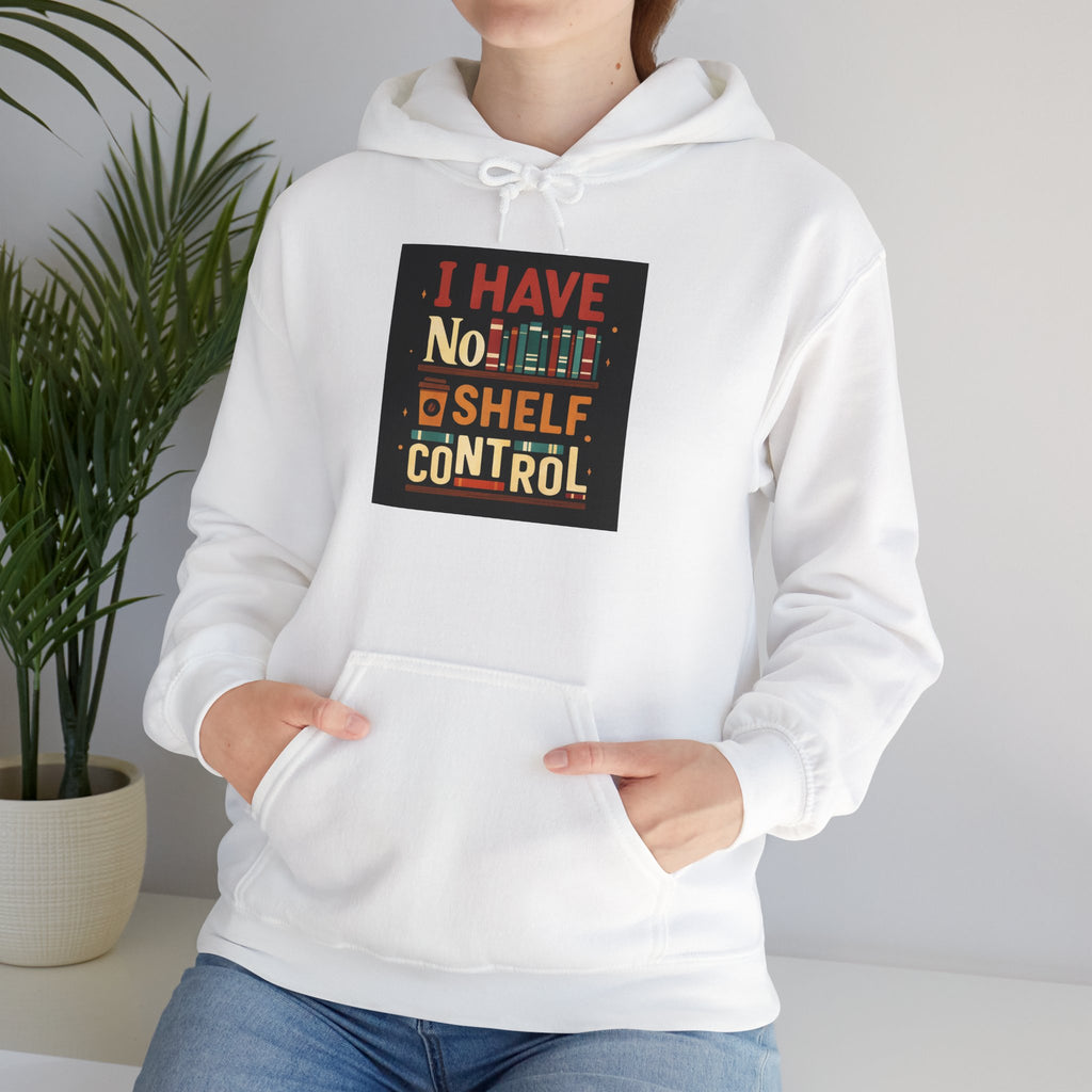 I Have No Shelf Control Hoodie, Cozy Sweatshirt, Funny Gift for Book Lovers, Literary Apparel, Comfortable Casual Wear
