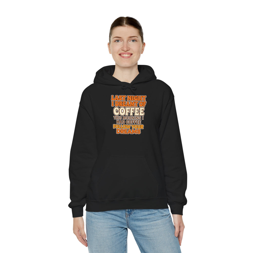 Dream of Coffee Follow Your Dreams Coffee-Inspired Unisex Hoodie, Cozy Sweatshirt Gift, Coffee Lover Sweatshirt, Perfect for Casual Days, Unique Graphic