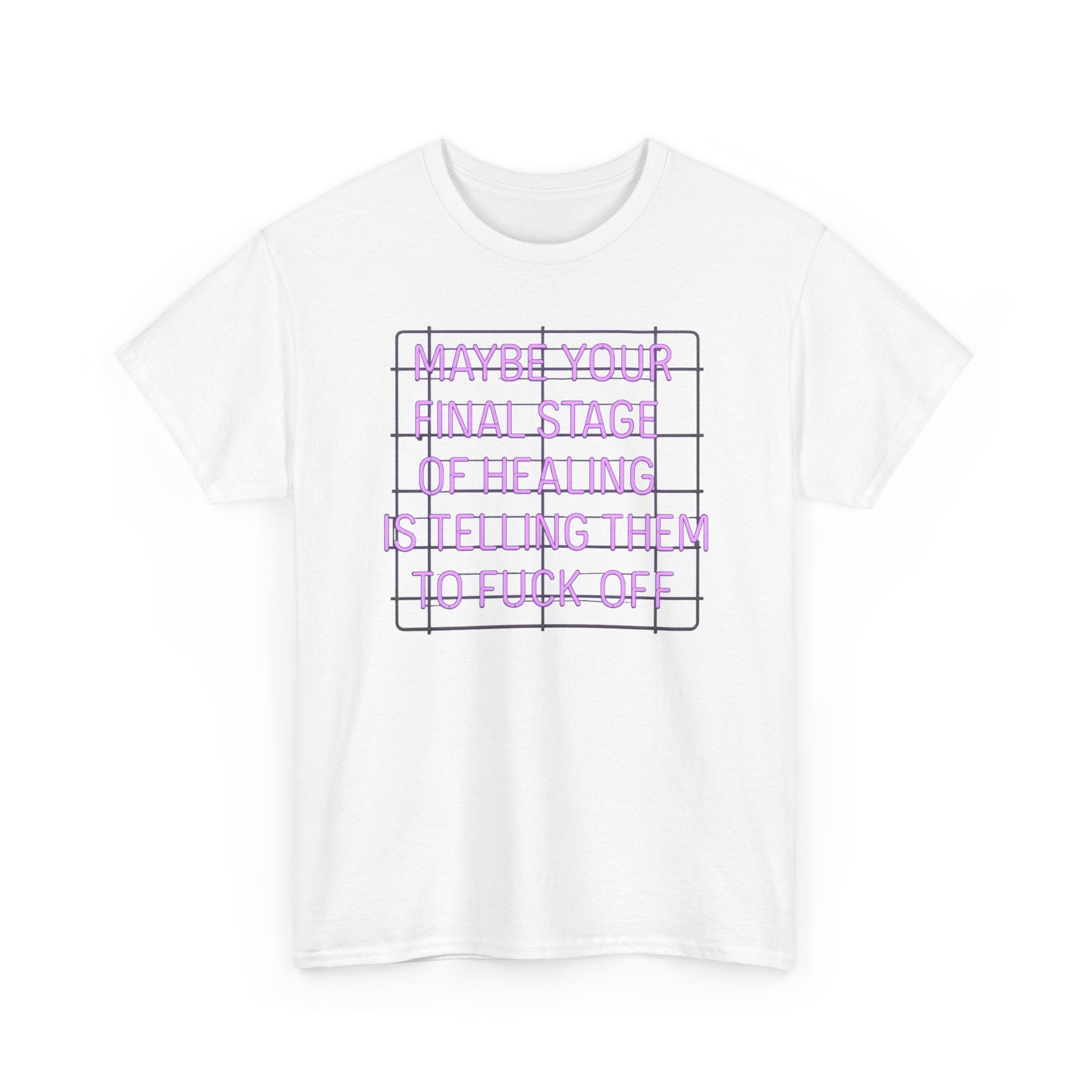 Unisex Heavy Cotton Tee - "Maybe Your Final Stage of Healing is Telling Them to F*ck Off" - Quirky Graphic Tee, Funny Saying Shirt, [...]