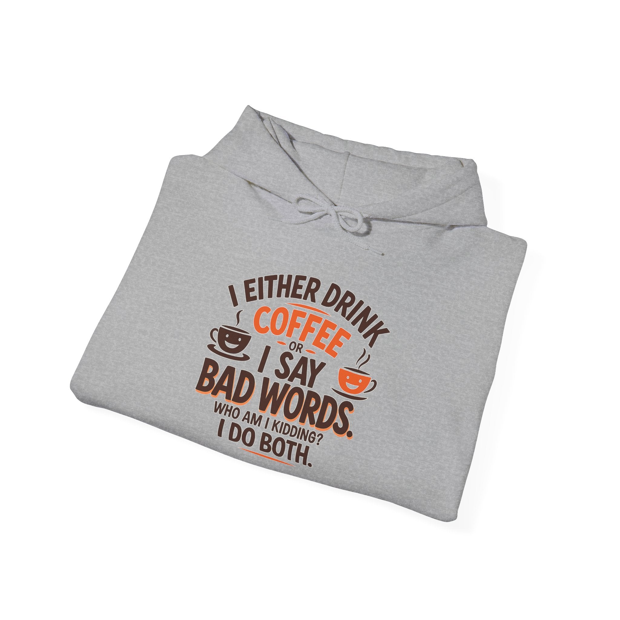 I drink coffee or say bad words, Coffee Lovers Hoodie - Unisex Funny Sweatshirt, Gift for Coffee Addicts, Unique Design, Great for Casual Wear, Perfect for Holidays