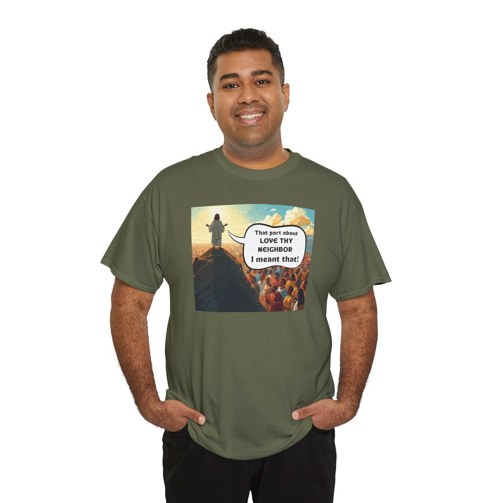 Love They Neighbor - Inspirational Quote Tee - Unisex Heavy Cotton T-Shirt, Motivational Gift, Relaxed Style, Everyday Wear,