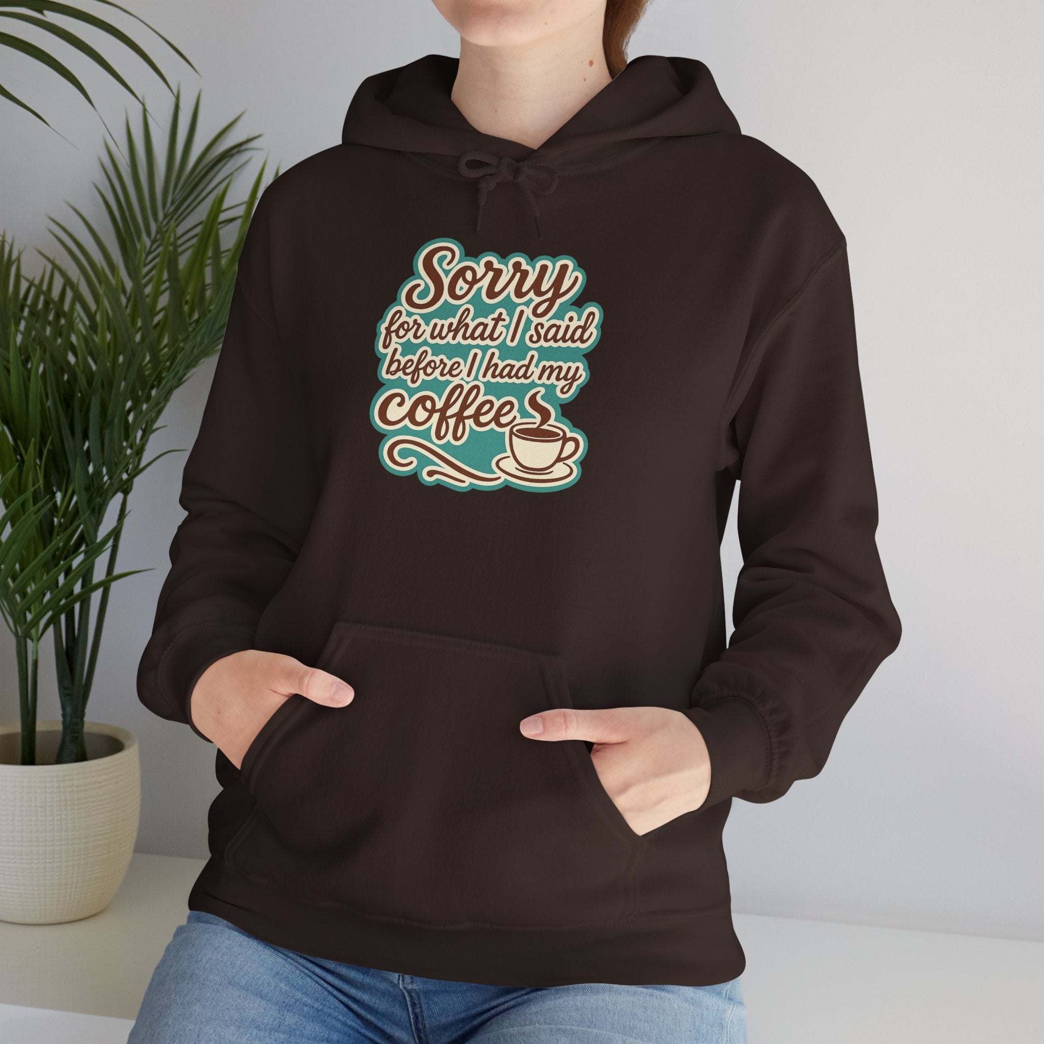 Coffee Lover's Hoodie, "Sorry for What I Said Before I Had My Coffee", Unisex Hooded Sweatshirt, Funny Gift for Friends, Cozy Casual Wear