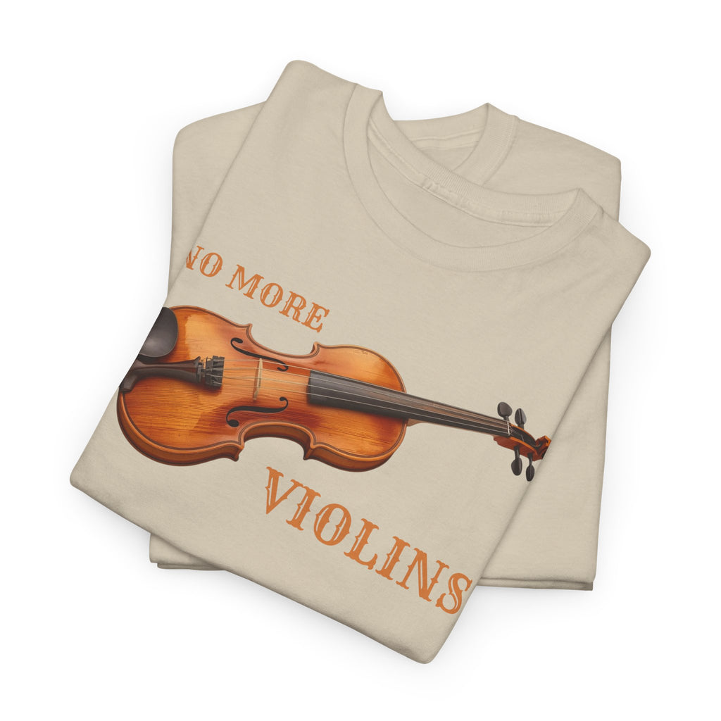 No More Violins Unisex Heavy Cotton Tee, Funny Music Lover T-Shirt, Gift for Musicians, Band Merchandise, Casual Wear, Birthday Gift