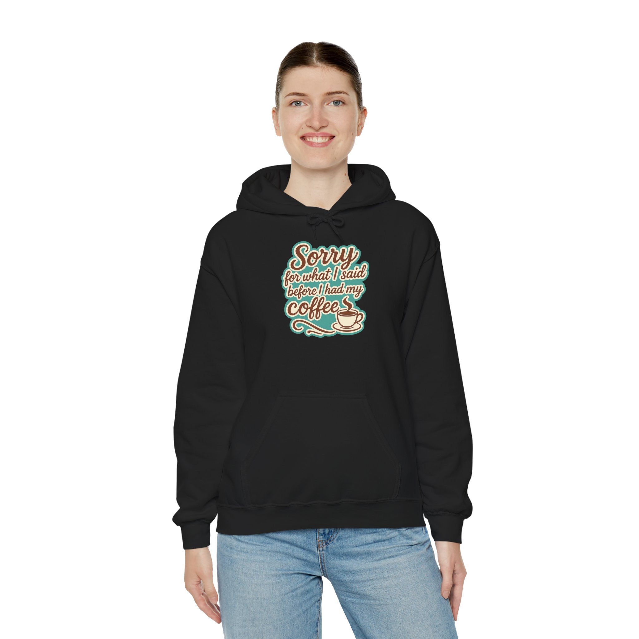 Coffee Lover's Hoodie, "Sorry for What I Said Before I Had My Coffee", Unisex Hooded Sweatshirt, Funny Gift for Friends, Cozy Casual Wear