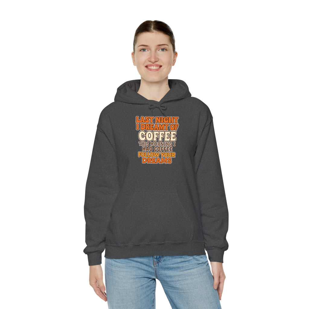 Dream of Coffee Follow Your Dreams Coffee-Inspired Unisex Hoodie, Cozy Sweatshirt Gift, Coffee Lover Sweatshirt, Perfect for Casual Days, Unique Graphic