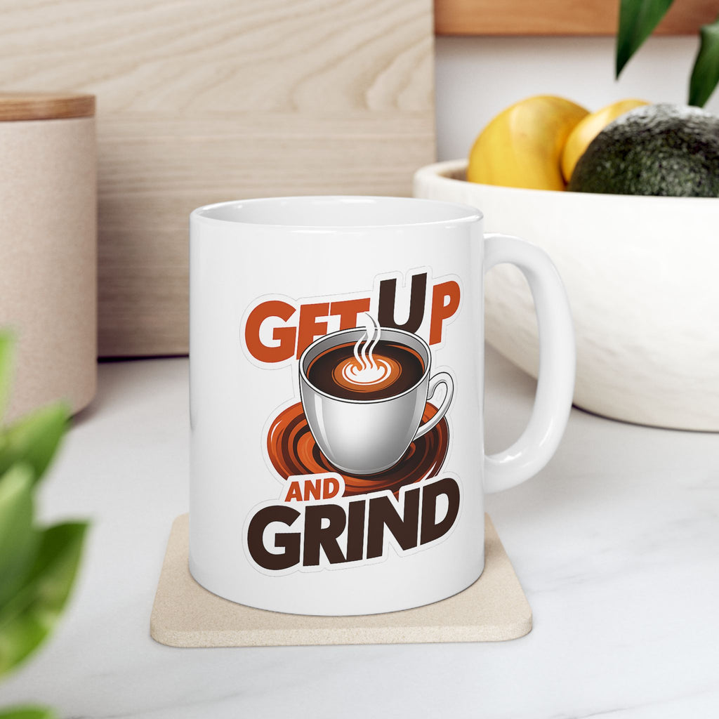 Get up and Grind Coffee Mug: Morning Boost, Gift for Entrepreneurs, Funny Cup, Kitchen Decor, Cozy Drinkware