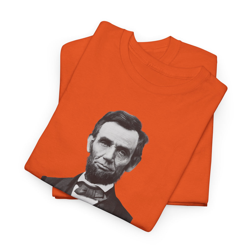 Abraham Lincoln Quote T-shirt, Unisex Heavy Cotton T-Shirt, Inspirational Gift, History Lover Apparel, Political Humor Shirt, Historical