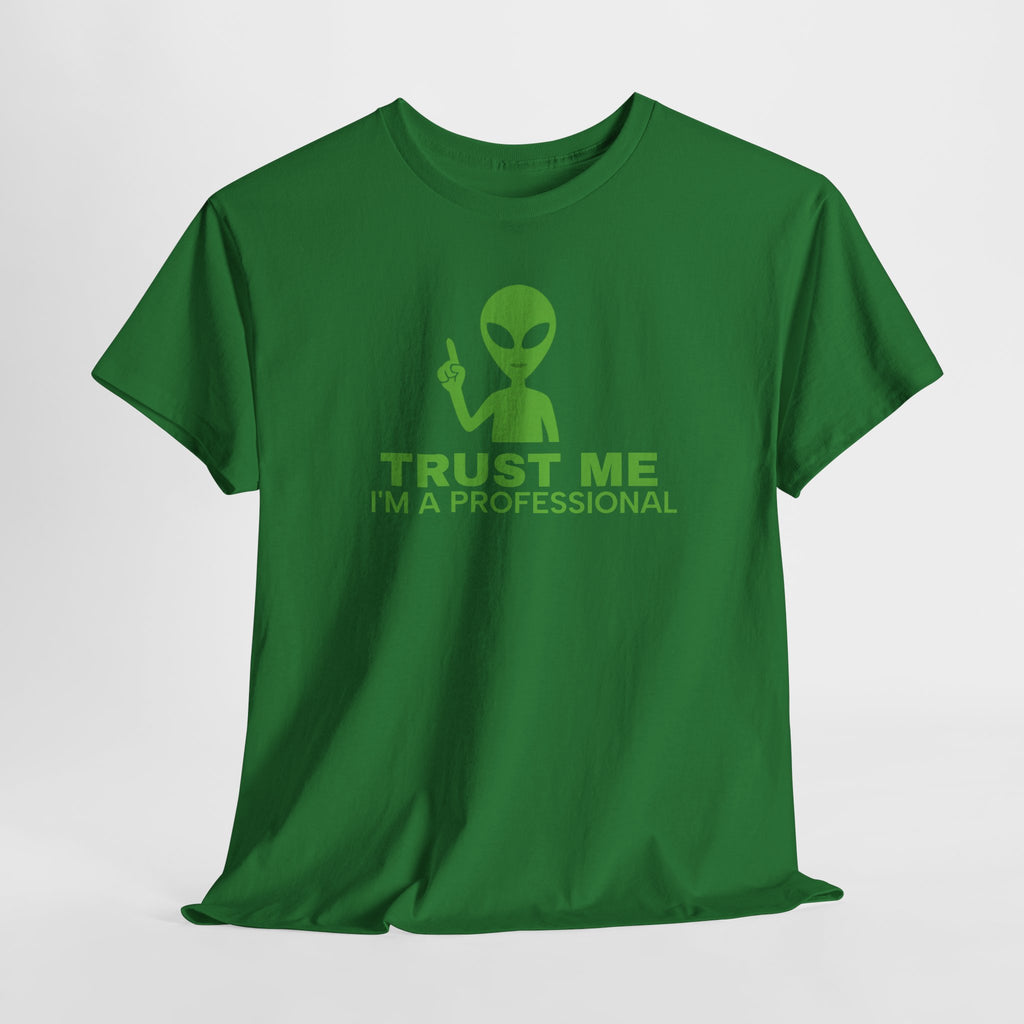 Trust me I'm a Professional -  Alien - Unisex Heavy Cotton Tee - Funny Graphic Shirt, Gift for Sci-Fi Lovers, Casual Wear, Unique Humor Tee