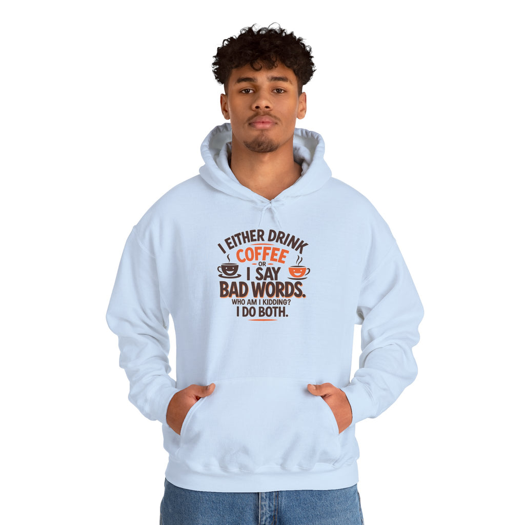 I drink coffee or say bad words, Coffee Lovers Hoodie - Unisex Funny Sweatshirt, Gift for Coffee Addicts, Unique Design, Great for Casual Wear, Perfect for Holidays