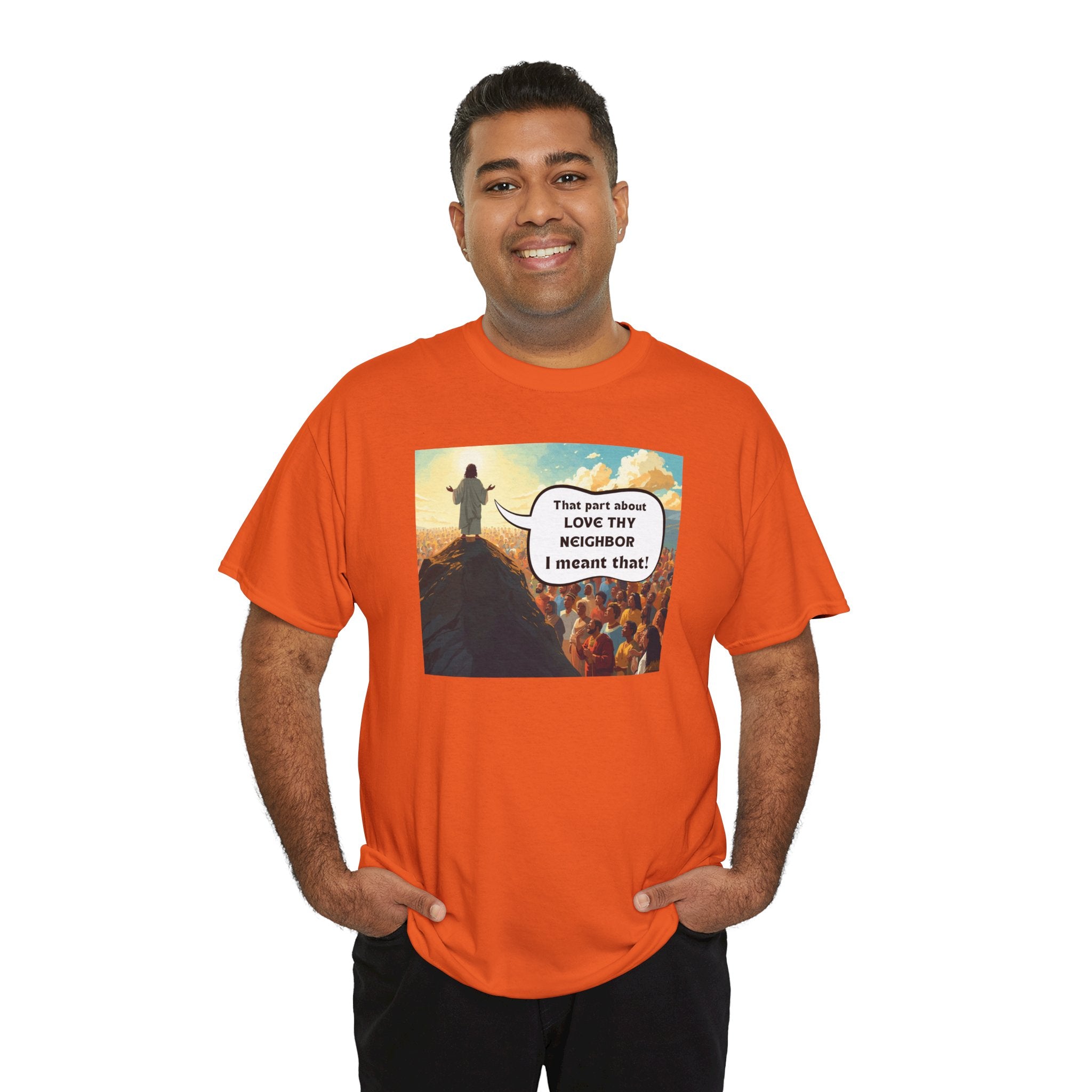 Love They Neighbor - Inspirational Quote Tee - Unisex Heavy Cotton T-Shirt, Motivational Gift, Relaxed Style, Everyday Wear,