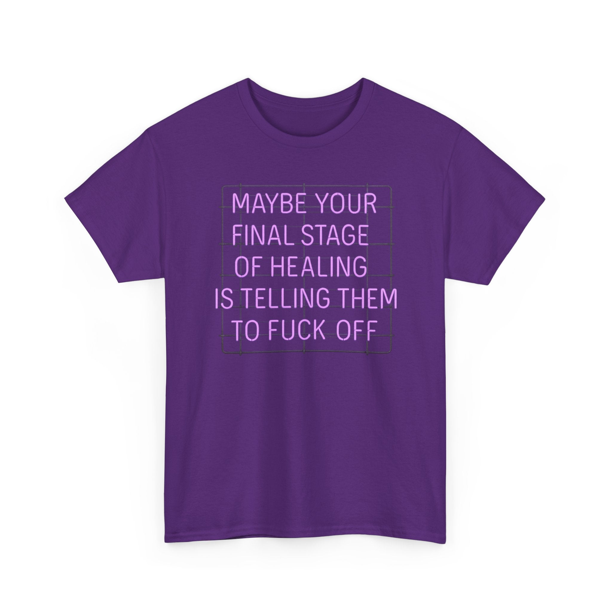 Unisex Heavy Cotton Tee - "Maybe Your Final Stage of Healing is Telling Them to F*ck Off" - Quirky Graphic Tee, Funny Saying Shirt, [...]